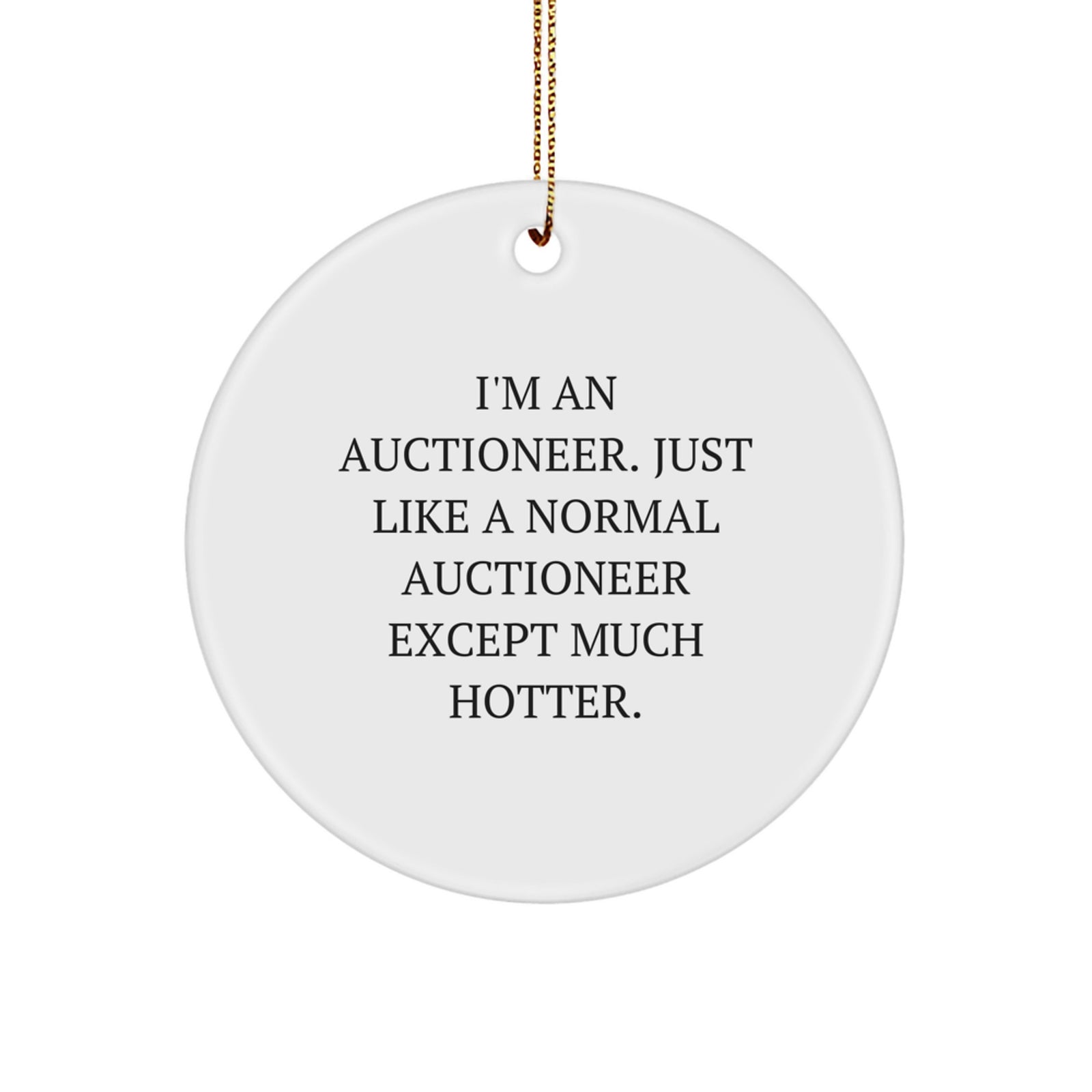 Auctioneer Gifts from Friends - Funny Christmas Circle Ornament for Auctioneer Men, Circle Shaped White - Image 1