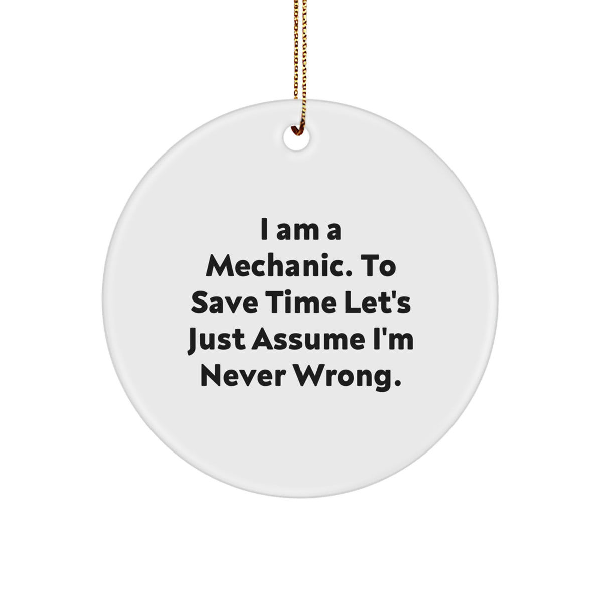 Funny Mechanic Gifts from Friends, Unique Circle Ornament for Mechanic Men, Christmas Unique Ornaments with I Am A Mechanic Quote - Image 1