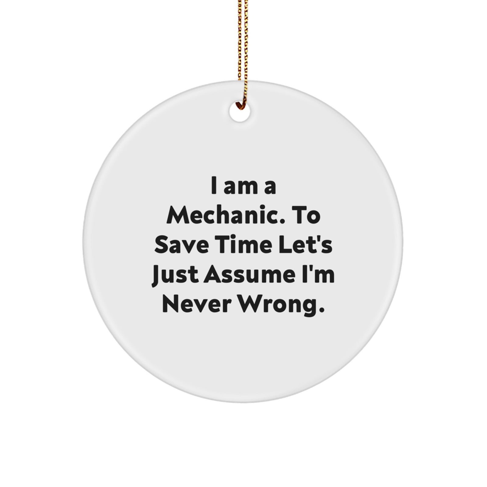 Funny Mechanic Gifts from Friends, Unique Circle Ornament for Mechanic Men, Christmas Unique Ornaments with I Am A Mechanic Quote - Image 1