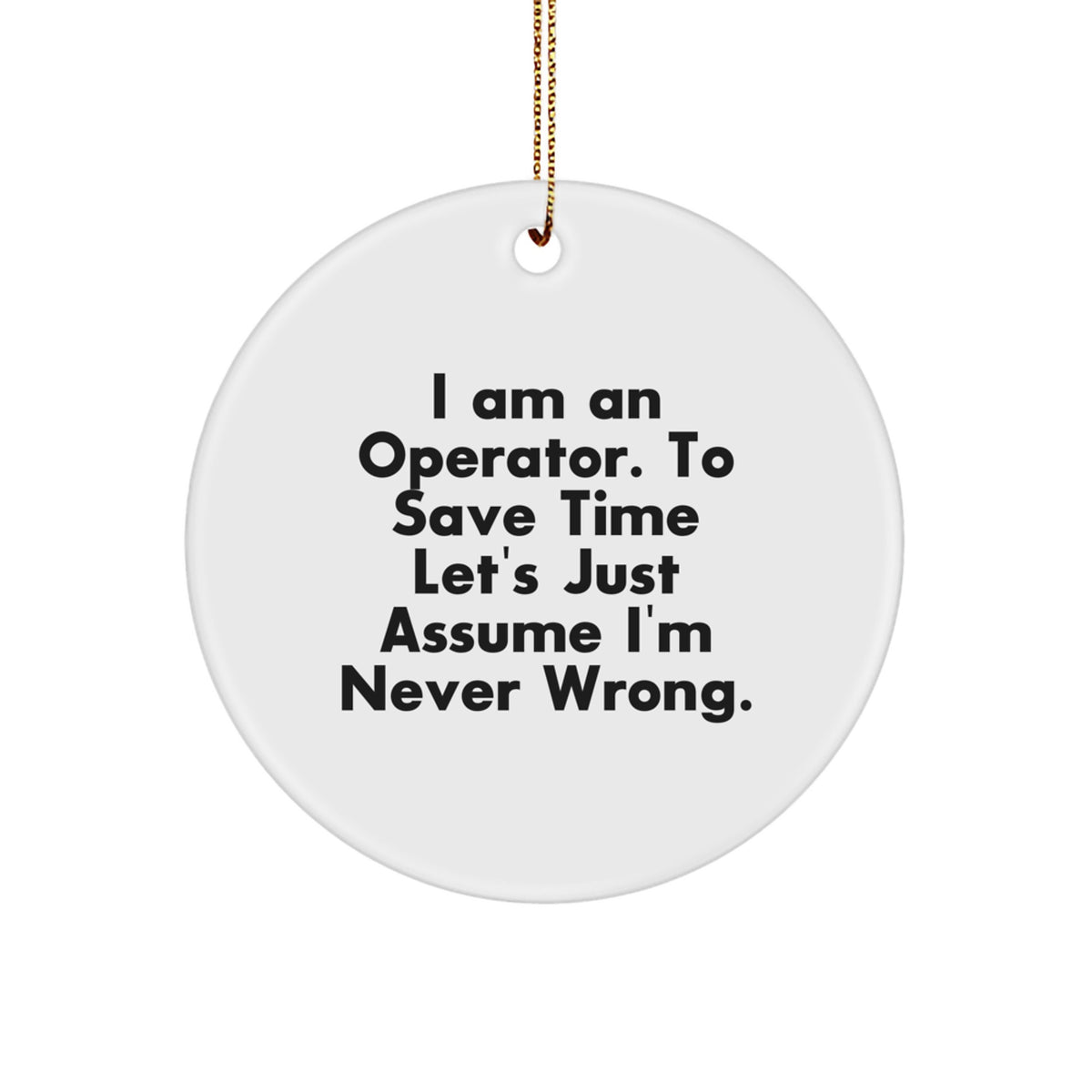 Funny Operator Christmas Circle Ornament Gifts from Friends, Coworkers, Family - Operator Quote Circle Ornament - Image 1