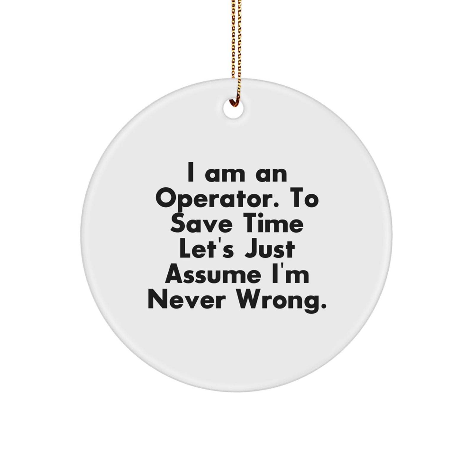Funny Operator Christmas Circle Ornament Gifts from Friends, Coworkers, Family - Operator Quote Circle Ornament - Image 1