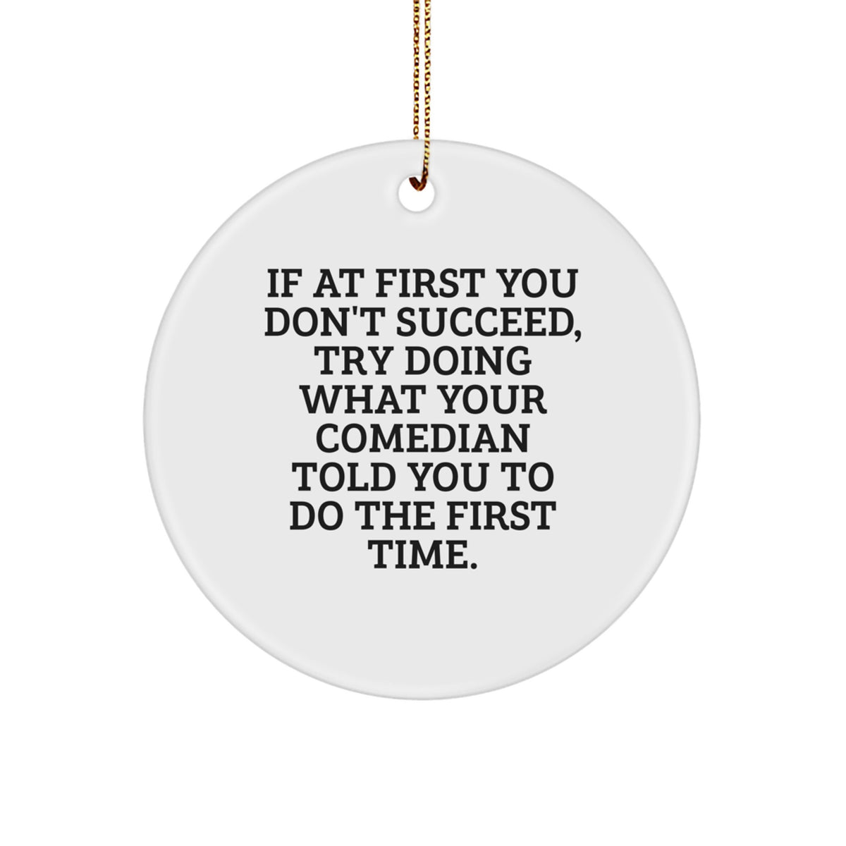 Funny Comedian Gifts from Friends to Comedian, Comedian Christmas Unique Gifts, Comedian Circle Ornament with Inspirational Quote - Image 1