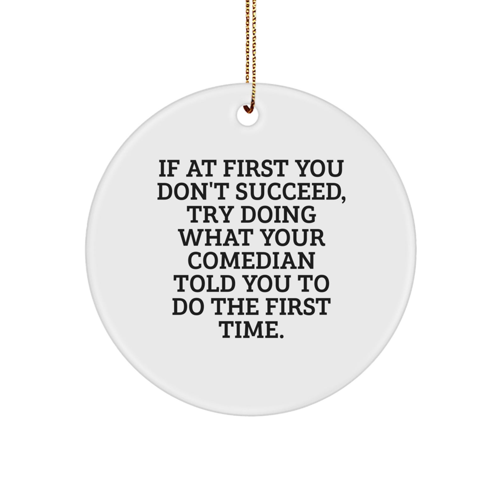 Funny Comedian Gifts from Friends to Comedian, Comedian Christmas Unique Gifts, Comedian Circle Ornament with Inspirational Quote - Image 1