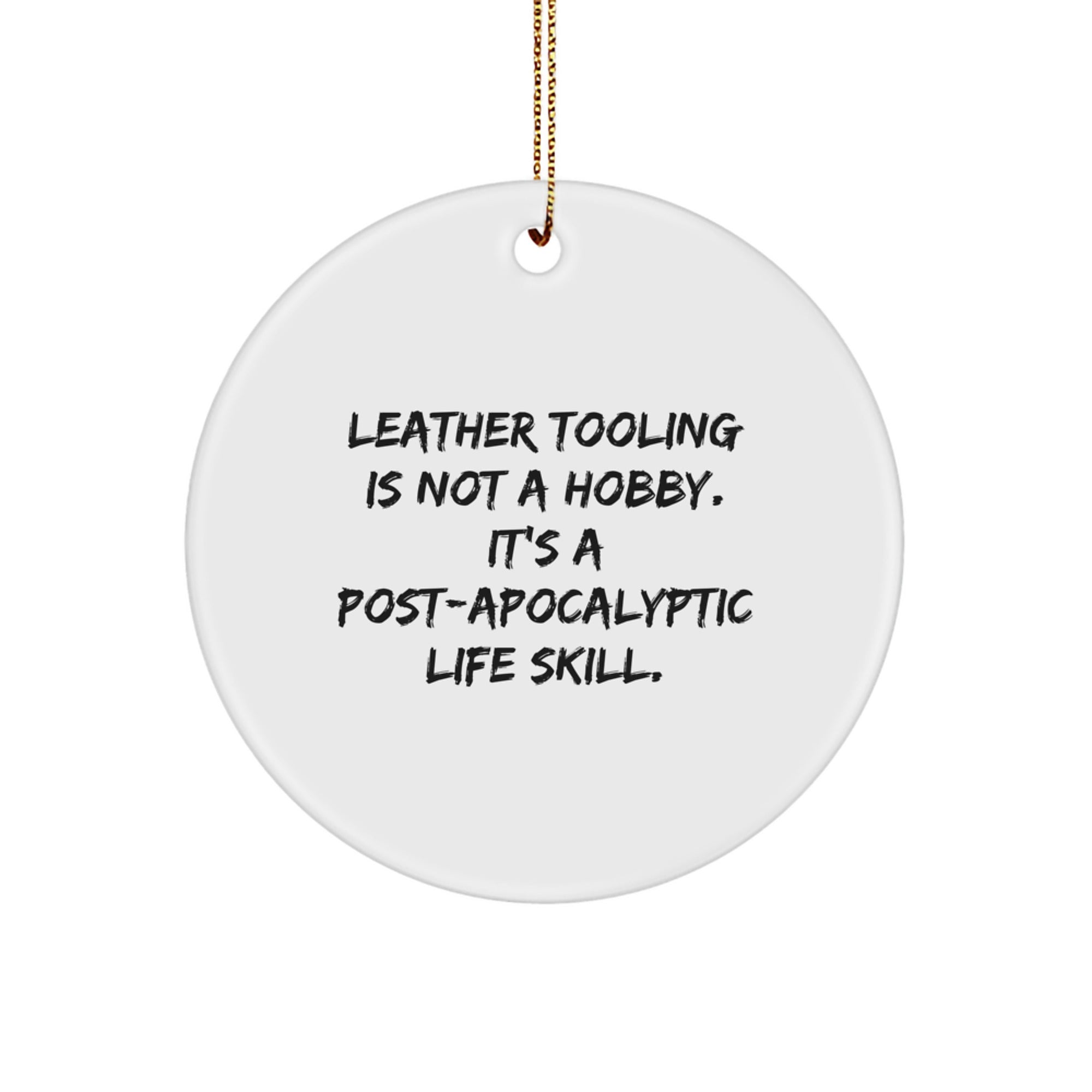 Leather Tooling Gifts for Men, Funny Quote Circle Ornament, Christmas Unique Presents from Family, Friends or Coworkers - Image 1