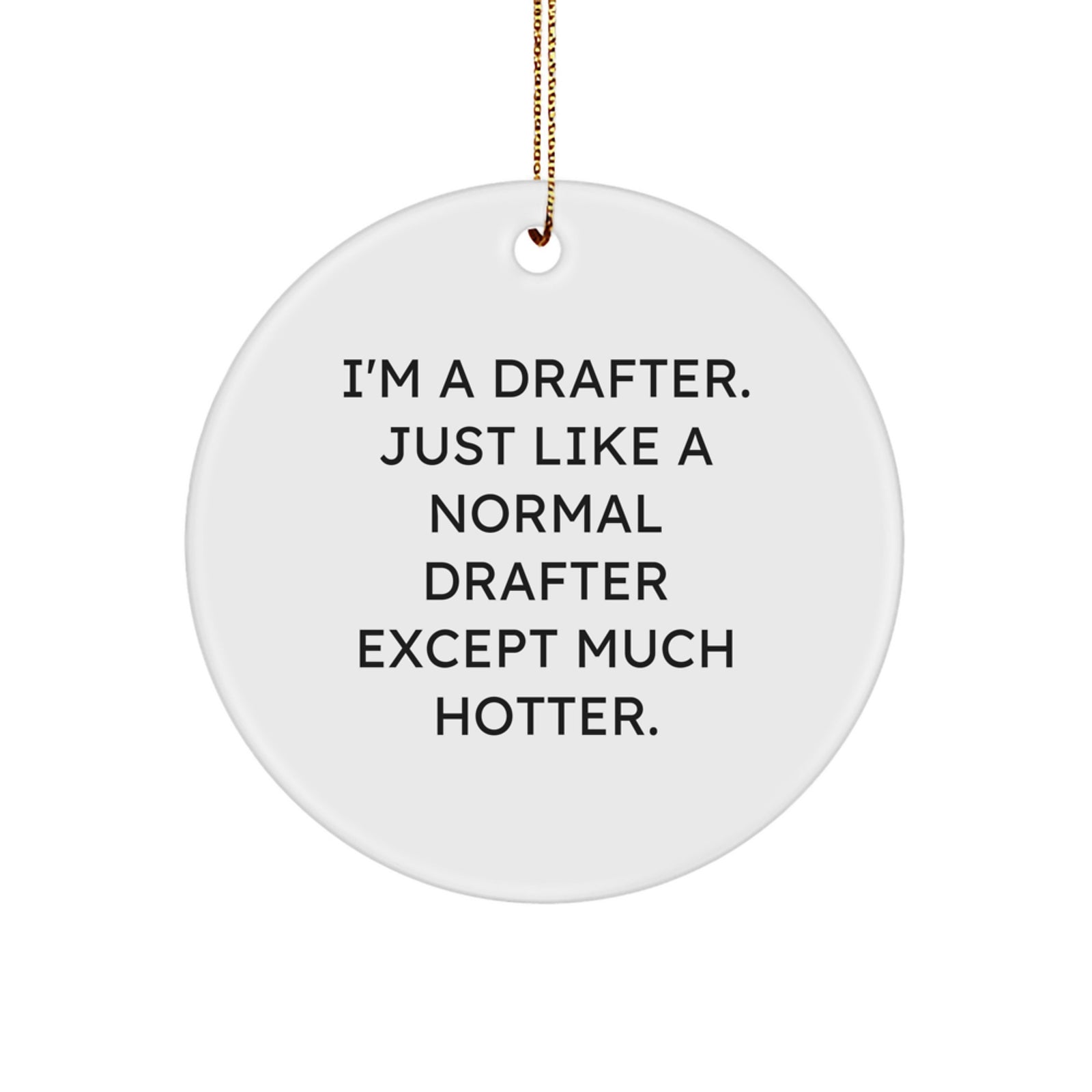 Funny Drafter Circle Ornament Gifts from Friends, Family, or Coworkers for Men, Women, Drafter Enthusiasts, Christmas Unique Gifts - Image 1