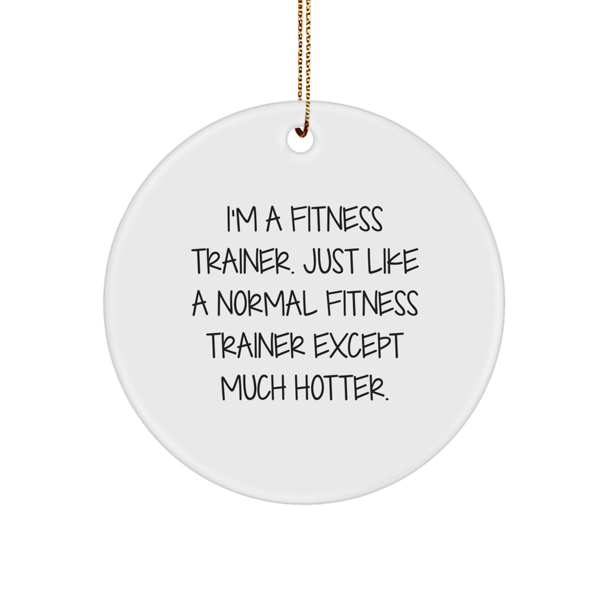 Funny Fitness Trainer Circle Ornament, Gifts from Friends to Fitness Trainers, Christmas Unique Ornament for Fitness Trainers Men or Women - Image 1