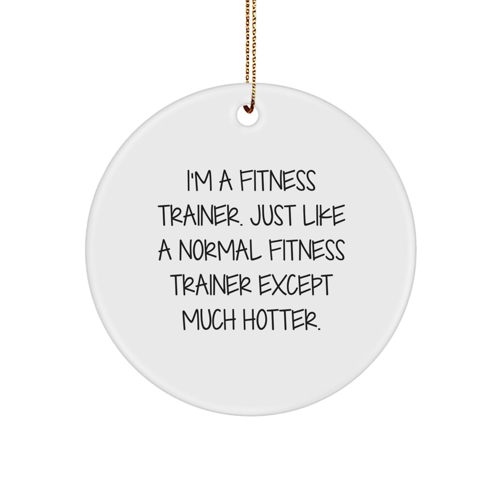 Funny Fitness Trainer Circle Ornament, Gifts from Friends to Fitness Trainers, Christmas Unique Ornament for Fitness Trainers Men or Women - Image 1
