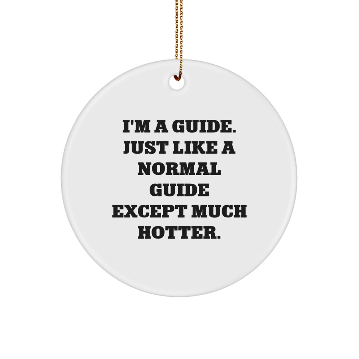 Funny Guide Circle Ornament Gifts from Men to Guide Friends at Christmas - Image 1