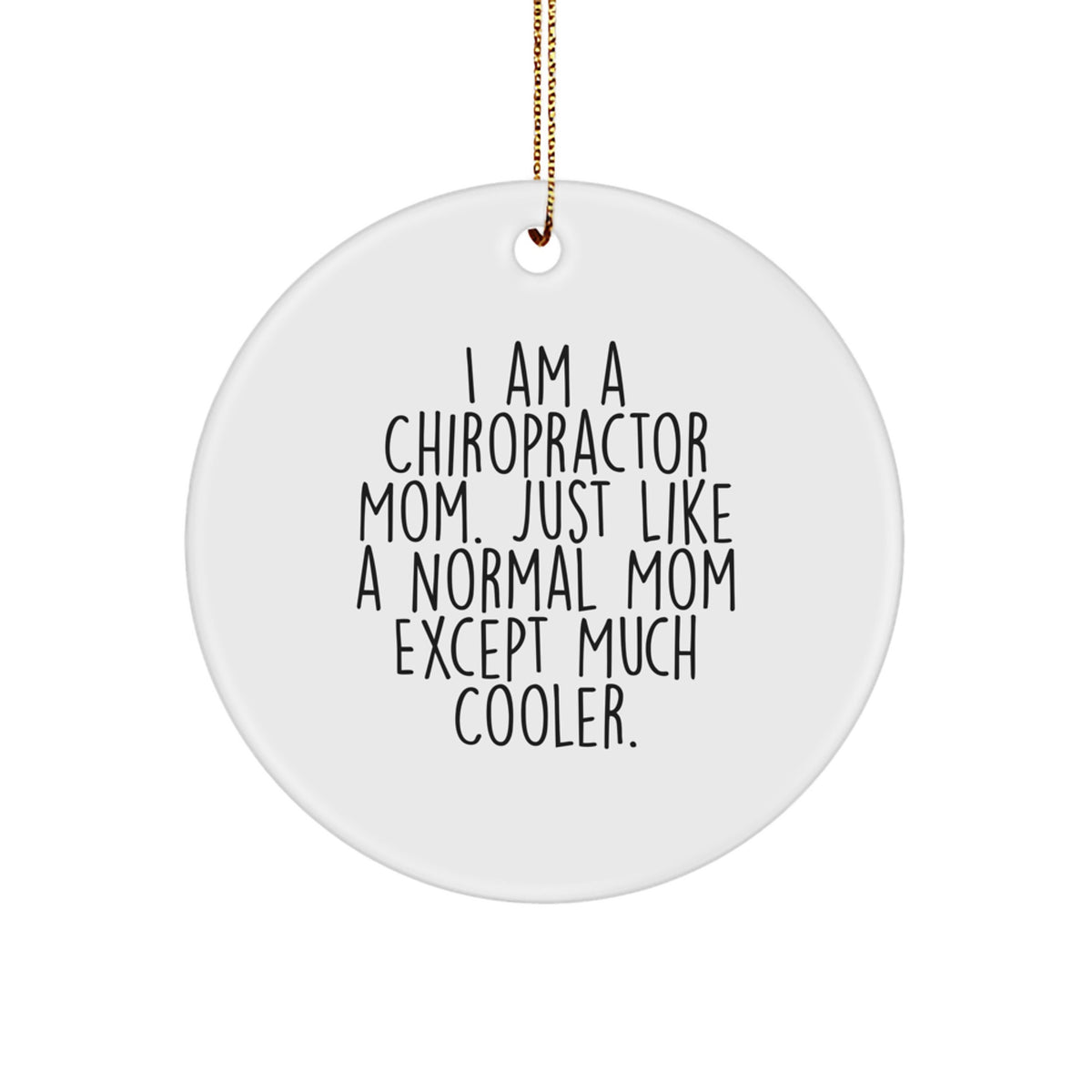 Cool Chiropractor Mom Circle Ornament for Friends Christmas Gift - Image 1