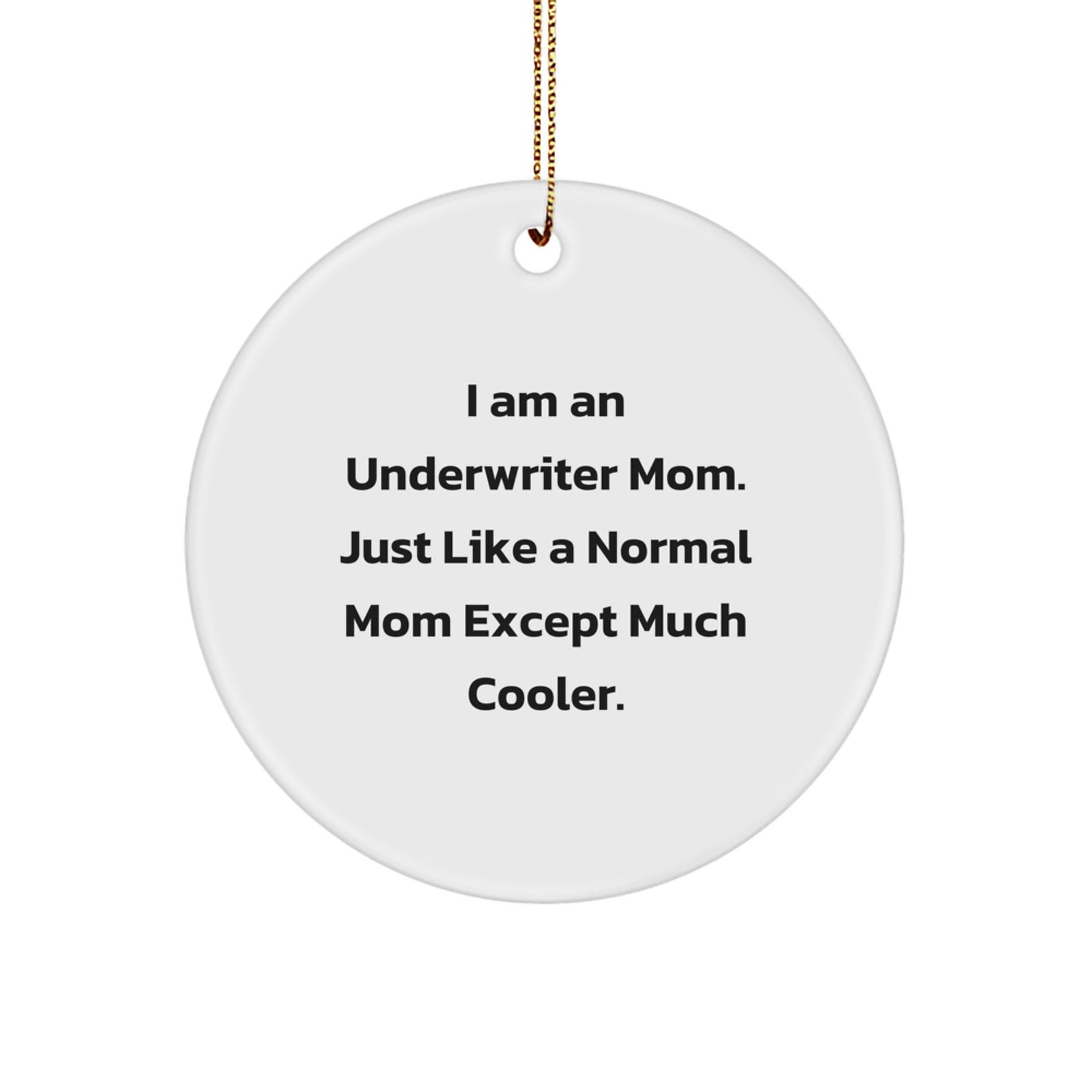 Funny Underwriter Mom Gifts from Family, Underwriter Mom Circle Ornament for Underwriter Women, Unique Christmas Unique Gifts for Mom - Image 1
