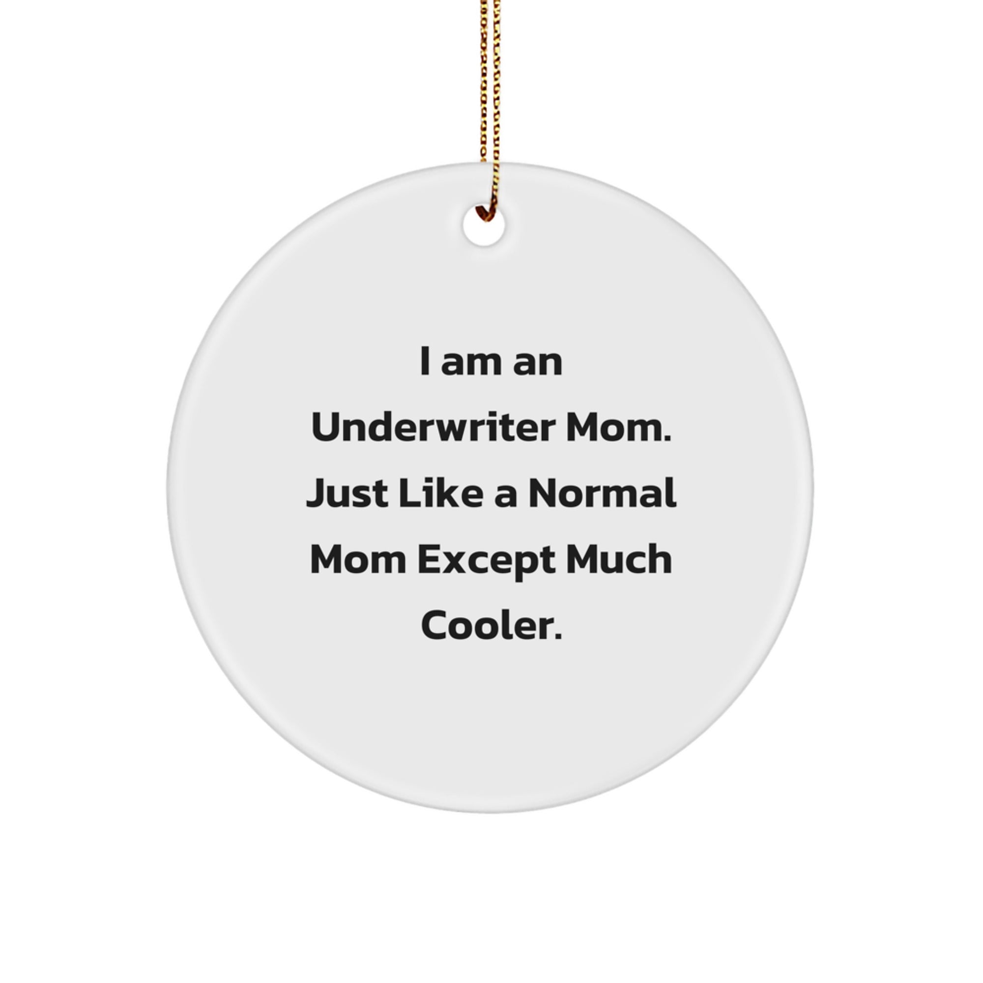 Funny Underwriter Mom Gifts from Family, Underwriter Mom Circle Ornament for Underwriter Women, Unique Christmas Unique Gifts for Mom - Image 1