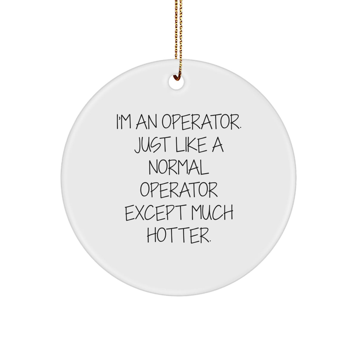 Funny Operator Gifts from Friends for Operator Men Women Circle Ornament Christmas Unique Decorations - Image 1
