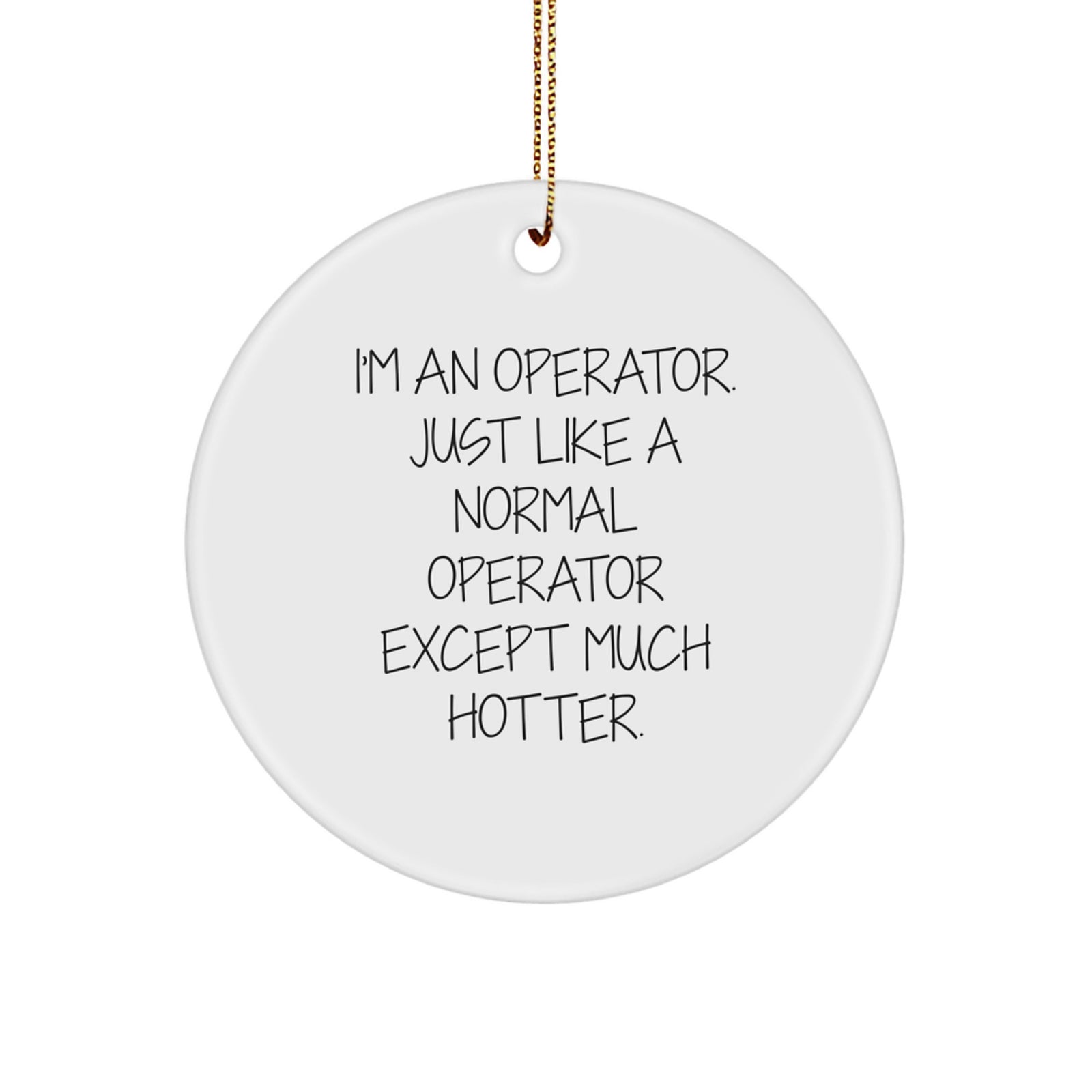 Funny Operator Gifts from Friends for Operator Men Women Circle Ornament Christmas Unique Decorations - Image 1