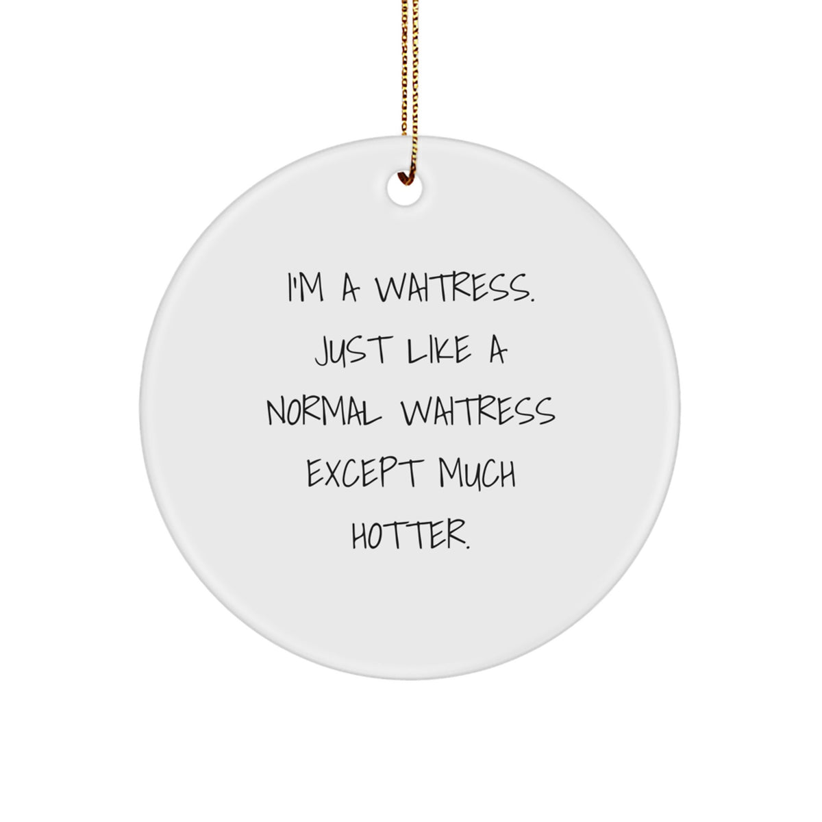 Funny Waitress Gifts, Christmas Unique Circle Ornament, I'm A Waitress, Gifts from Men for Women, Friends, Family. - Image 1
