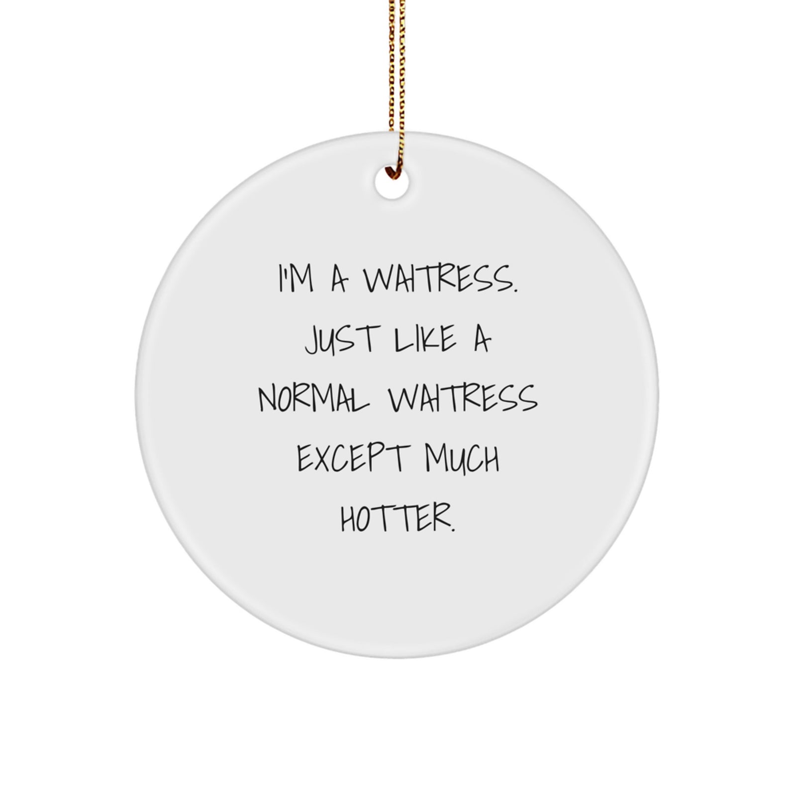 Funny Waitress Gifts, Christmas Unique Circle Ornament, I'm A Waitress, Gifts from Men for Women, Friends, Family. - Image 1