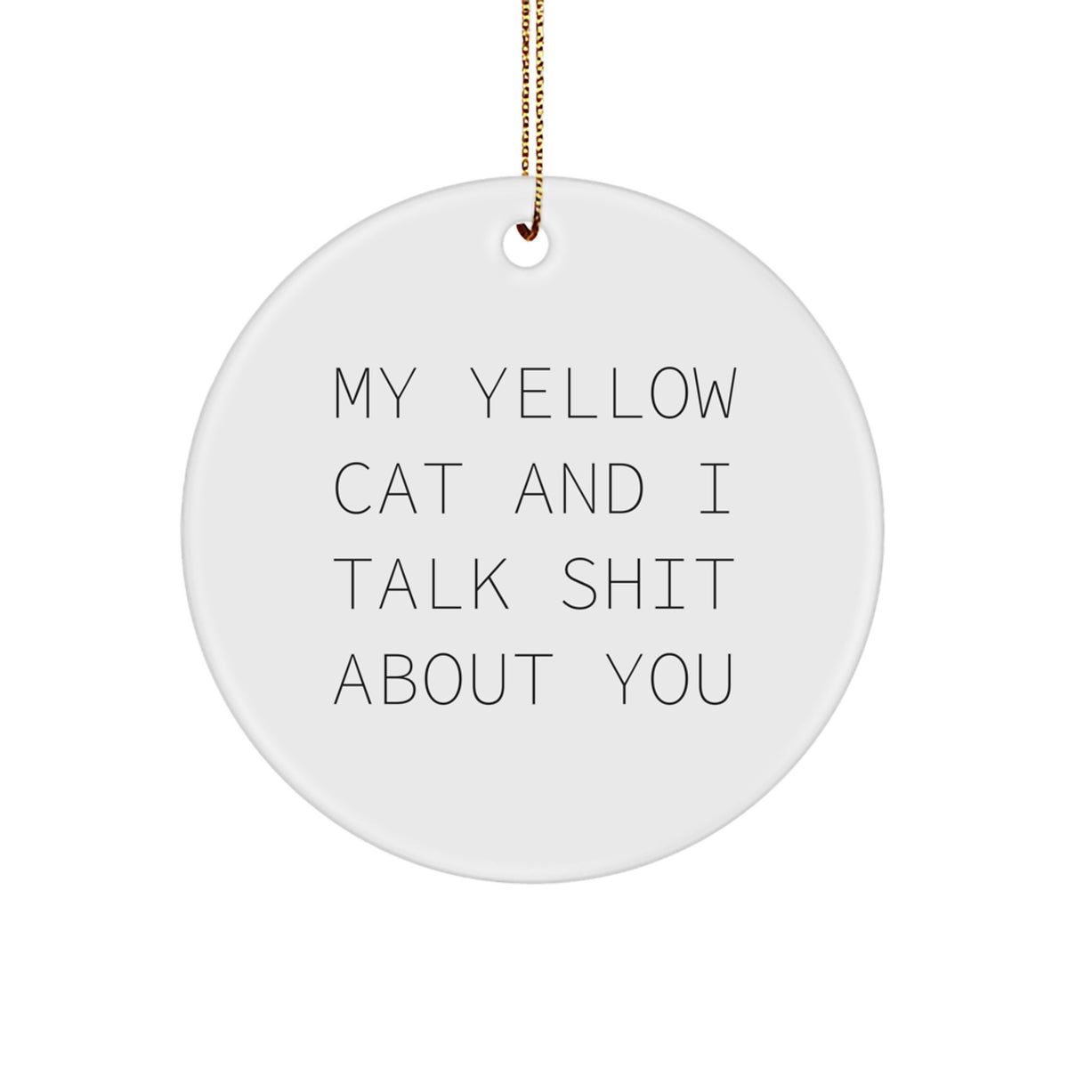 Funny Yellow Cat Circle Ornaments Gifts from Friends for Yellow Cat Lovers, Christmas Unique Gifts - Image 1