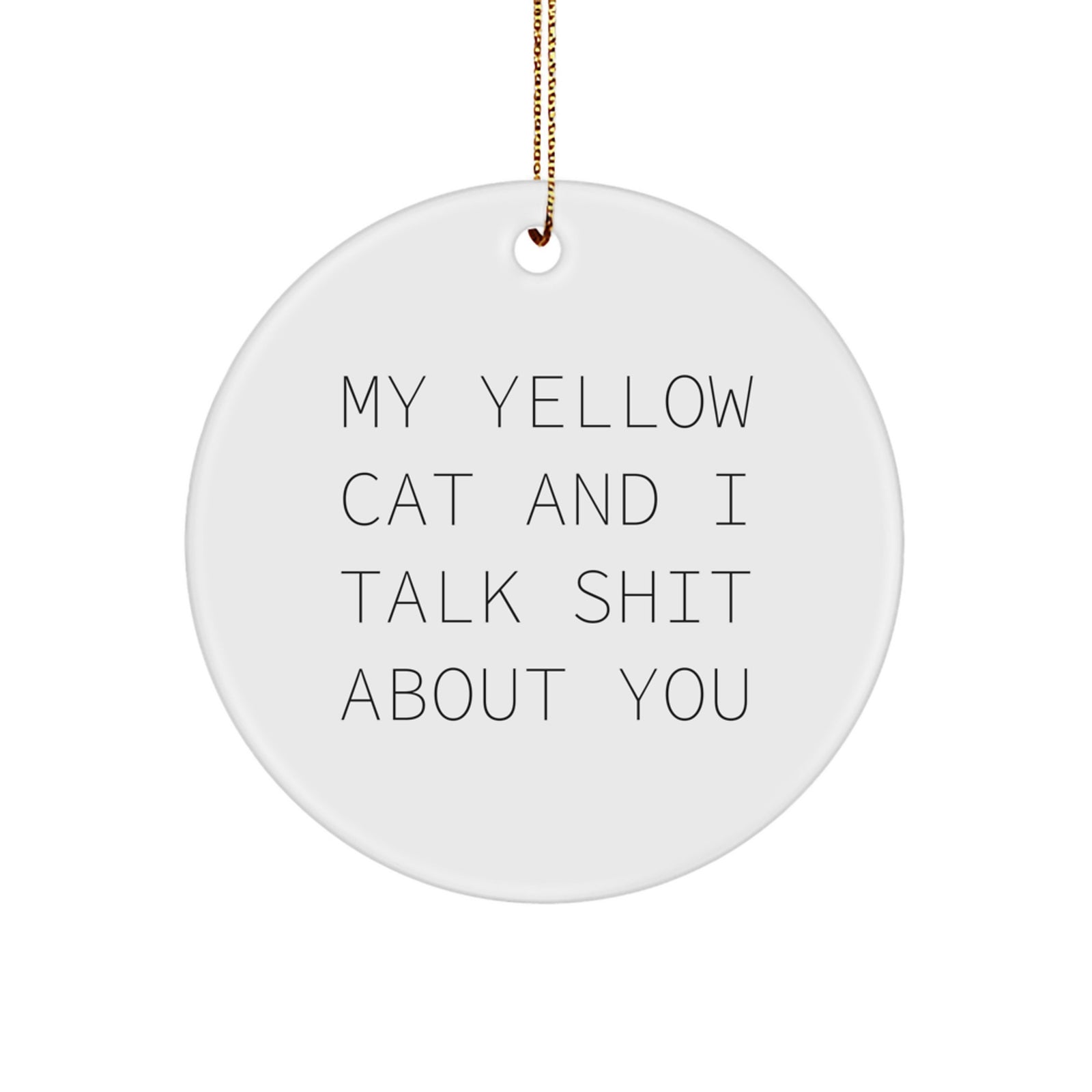Funny Yellow Cat Circle Ornaments Gifts from Friends for Yellow Cat Lovers, Christmas Unique Gifts - Image 1