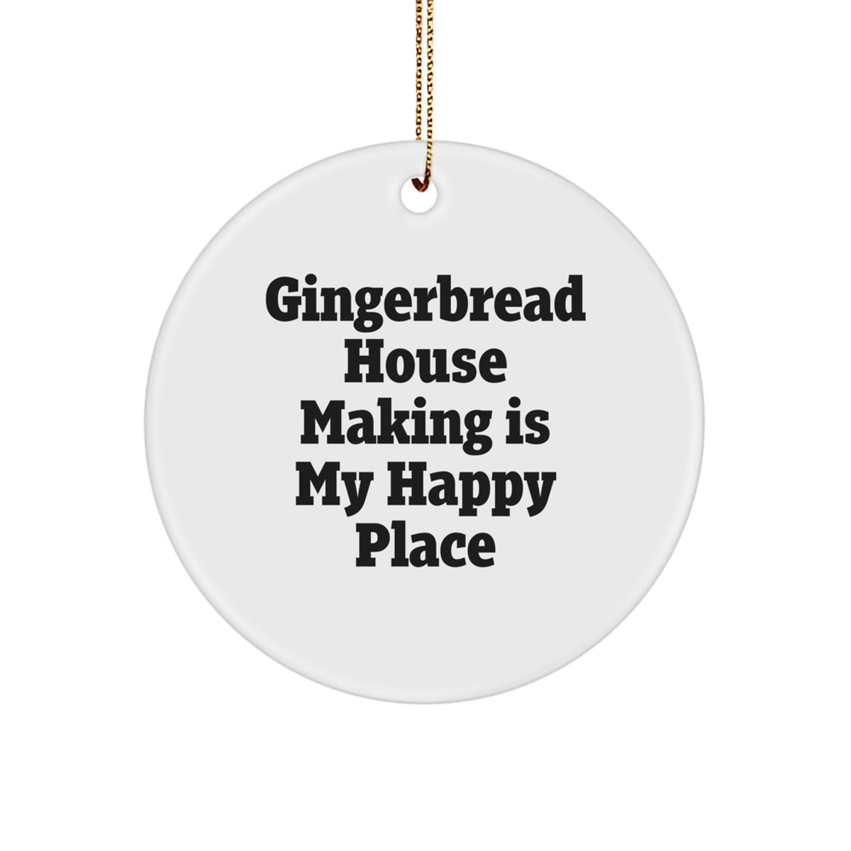 Gingerbread House Making Enthusiast Gifts from Friends - Funny Circle Ornament, White, Perfect for Gingerbread House Making Lovers - Christmas Unique Gifts - Image 1