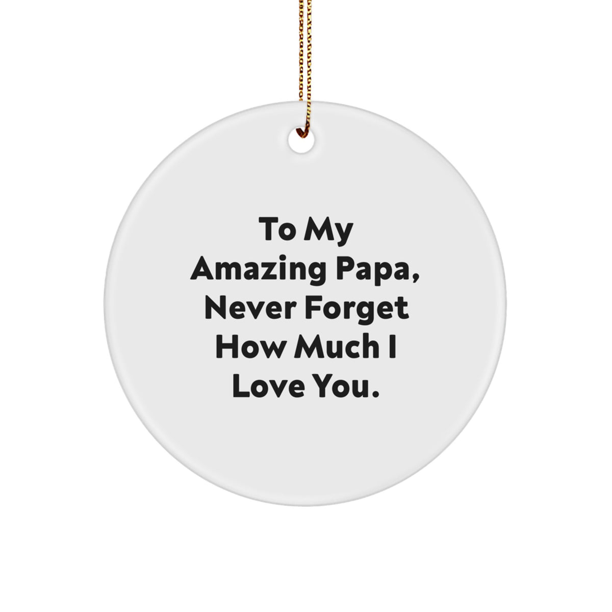 Papa Circle Ornament, To My Amazing Papa, Gifts from Men to Papa, Christmas Unique - Image 1
