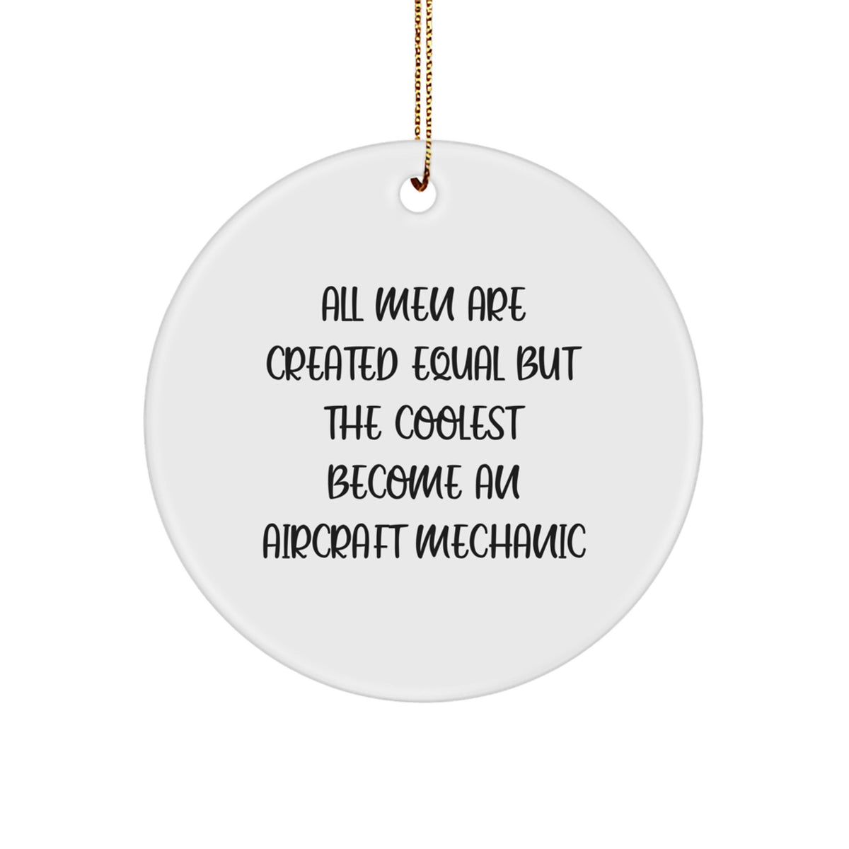 Aircraft Mechanic Gifts from Men - Funny Quote Circle Ornament, Unique Christmas Unique Gifts for Friends, Family, Coworkers - Image 1