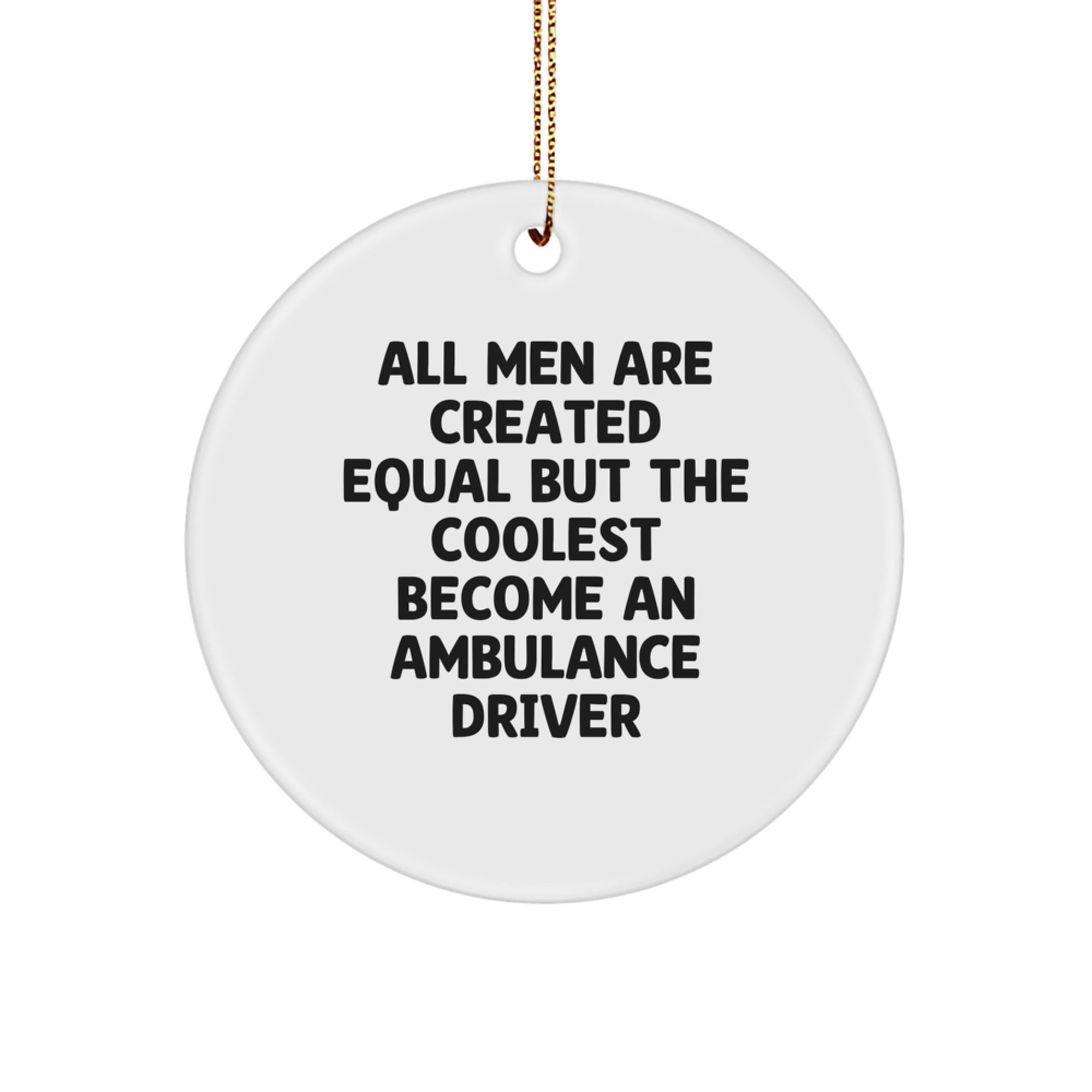 Funny Ambulance Driver Gifts from Men to Ambulance Driver Friends - Christmas Unique Gifts for Ambulance Driver Enthusiasts - Ambulance Driver Circle Ornament - Image 1