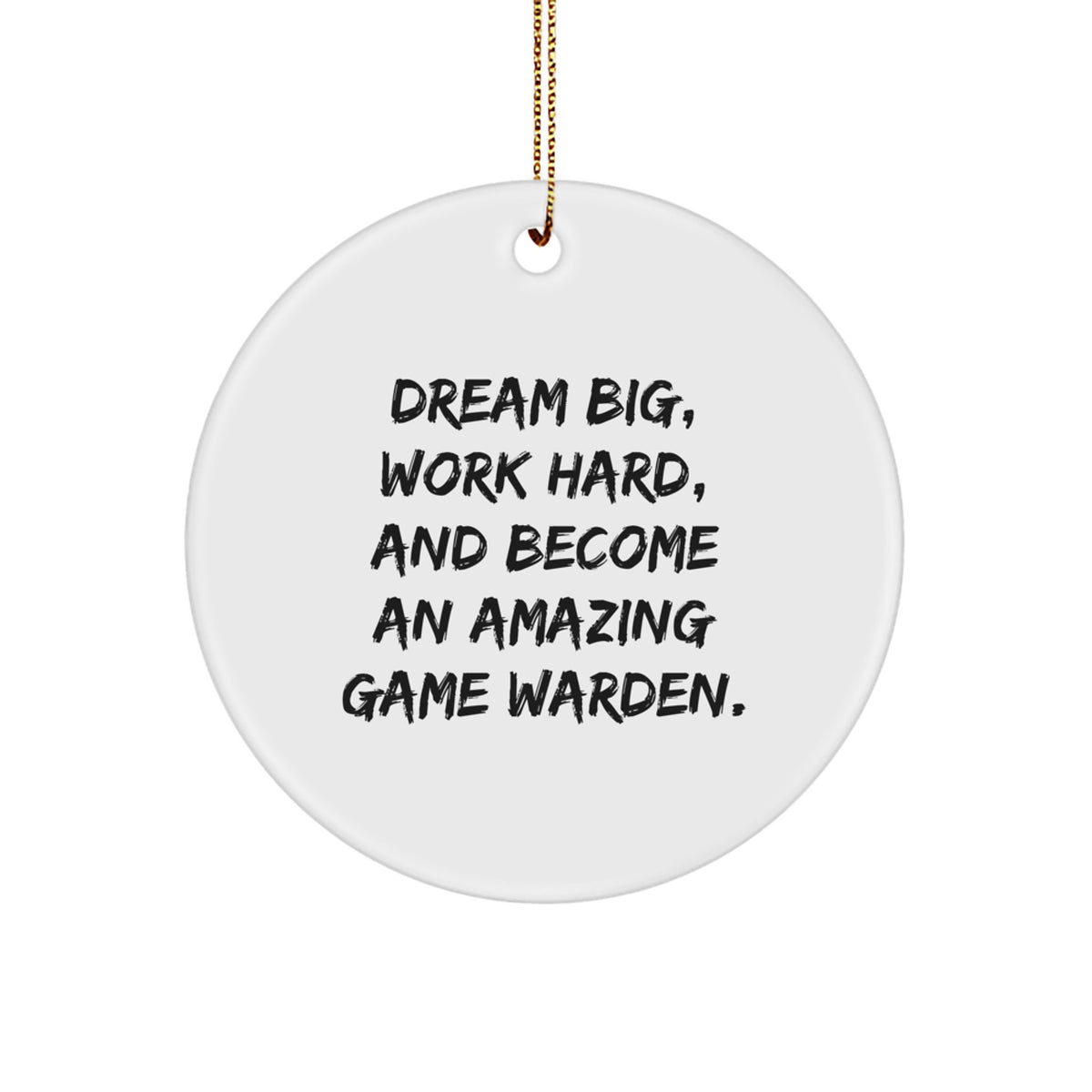 Dream Big Game Warden Christmas Unique Gifts from Friends and Family, Inspirational Game Warden Circle Ornament, Unique Christmas Unique Gifts for Game Wardens - Image 1