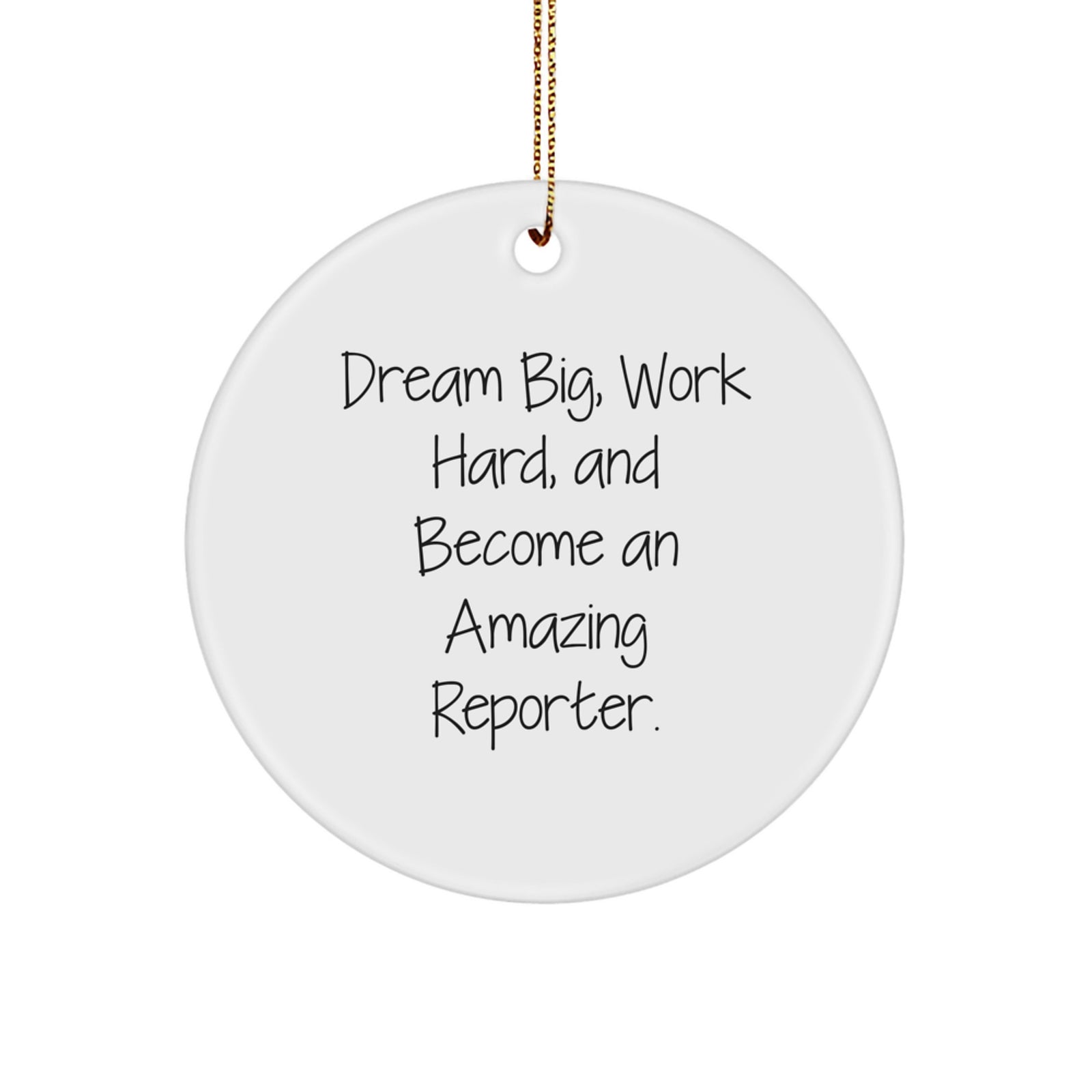 Reporter Gifts for Men Women Friends Family - Dream Big Work Hard Christmas Circle Ornament Gifts from Friends, Coworkers, Family - Image 1