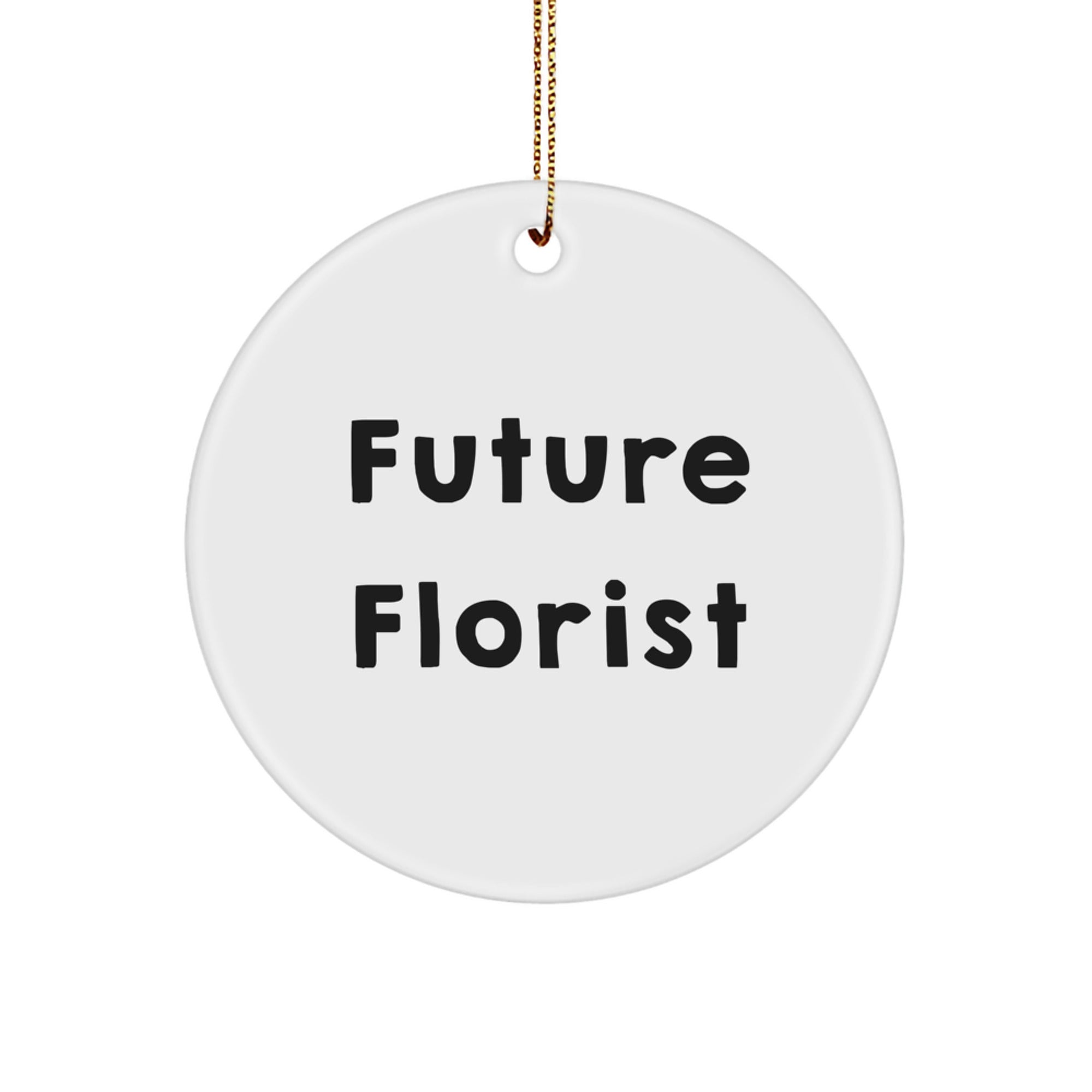 Funny Future Florist Gifts from Men, Funny Circle Ornament for Women, Christmas Unique Gifts for Florist - Image 1