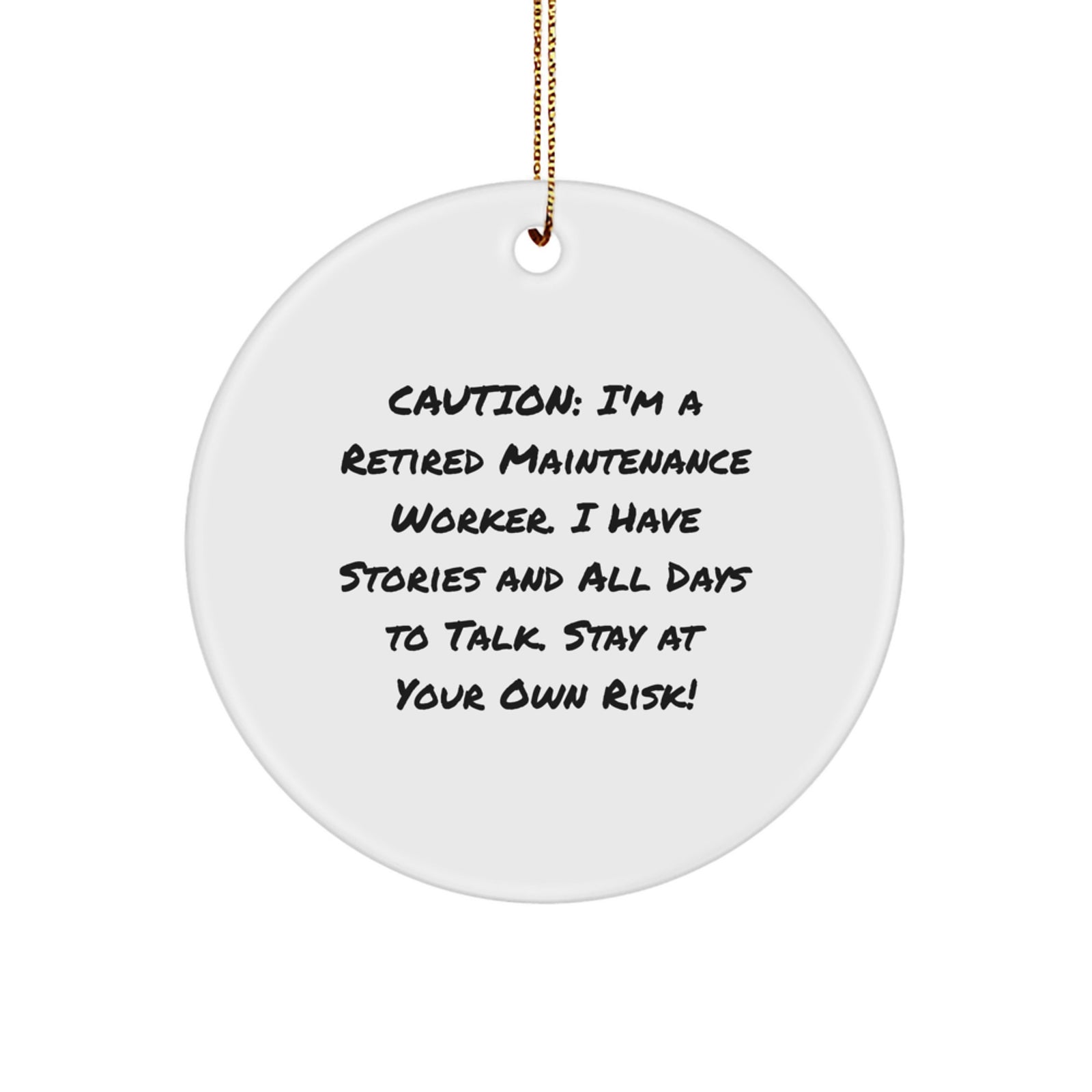 Funny Maintenance Worker Gifts for Men Circle Ornament - Caution: Retired Maintenance Worker Story - Christmas Unique Decorations - Image 1