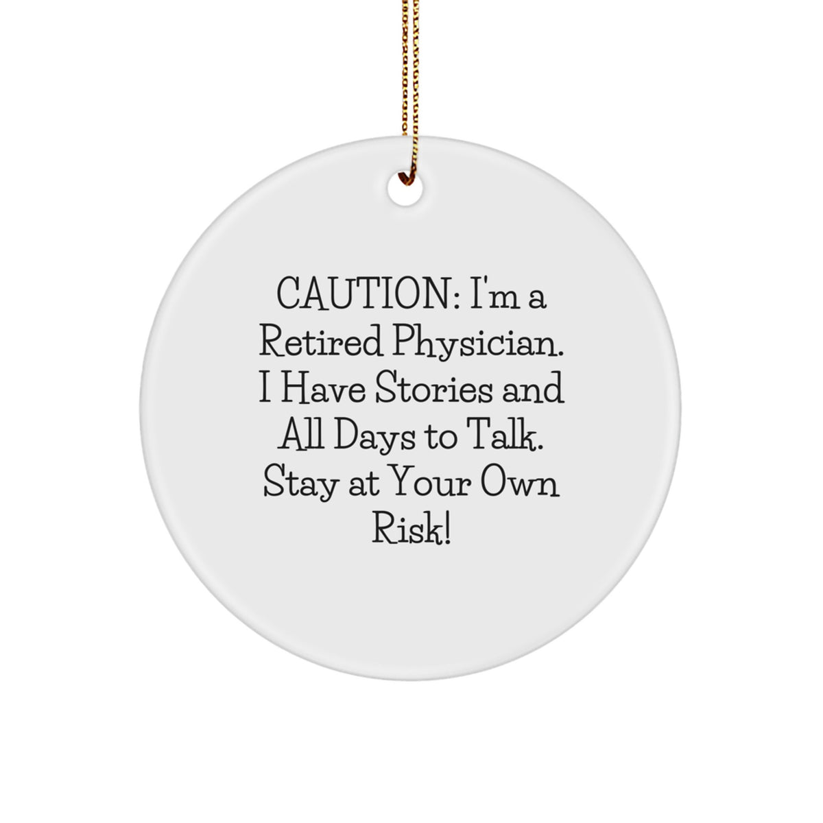 Funny Physician Christmas Unique Gifts from Friends for Men - 'Caution: Stuck on Physician Stories' Circle Ornament, Durable MDF with High-Gloss Finish - Image 1
