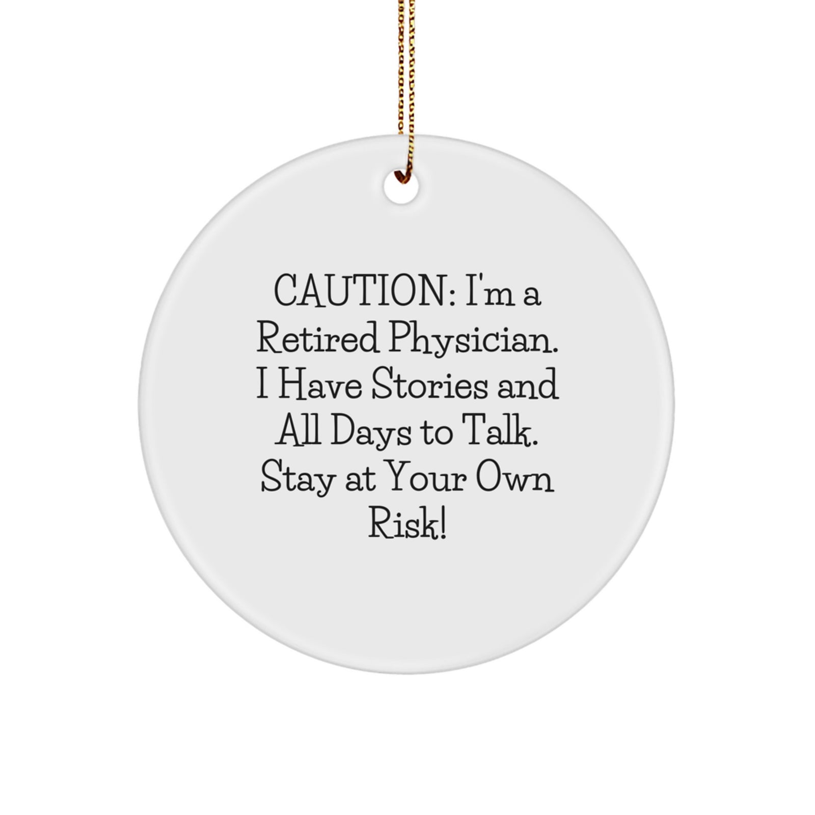 Funny Physician Christmas Unique Gifts from Friends for Men - 'Caution: Stuck on Physician Stories' Circle Ornament, Durable MDF with High-Gloss Finish - Image 1
