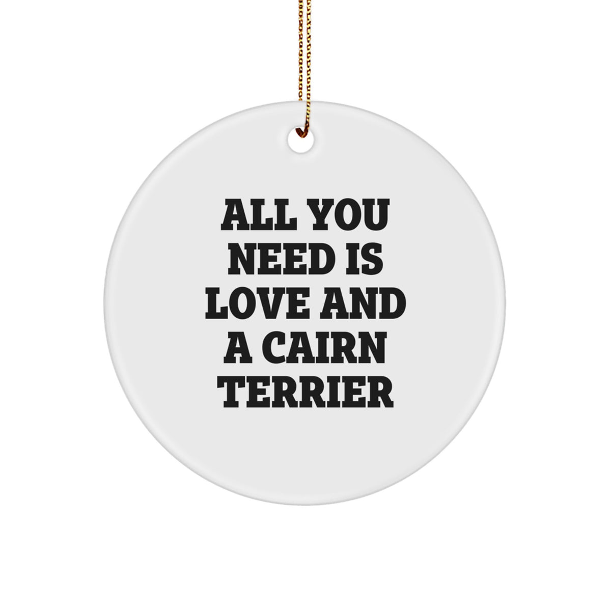 Cute Cairn Terrier Dog Circle Ornament Gifts for Men Women Friends Family from You, Christmas Unique Presents with Funny Quote, Cairn Terrier Dog Lover Gifts - Image 1