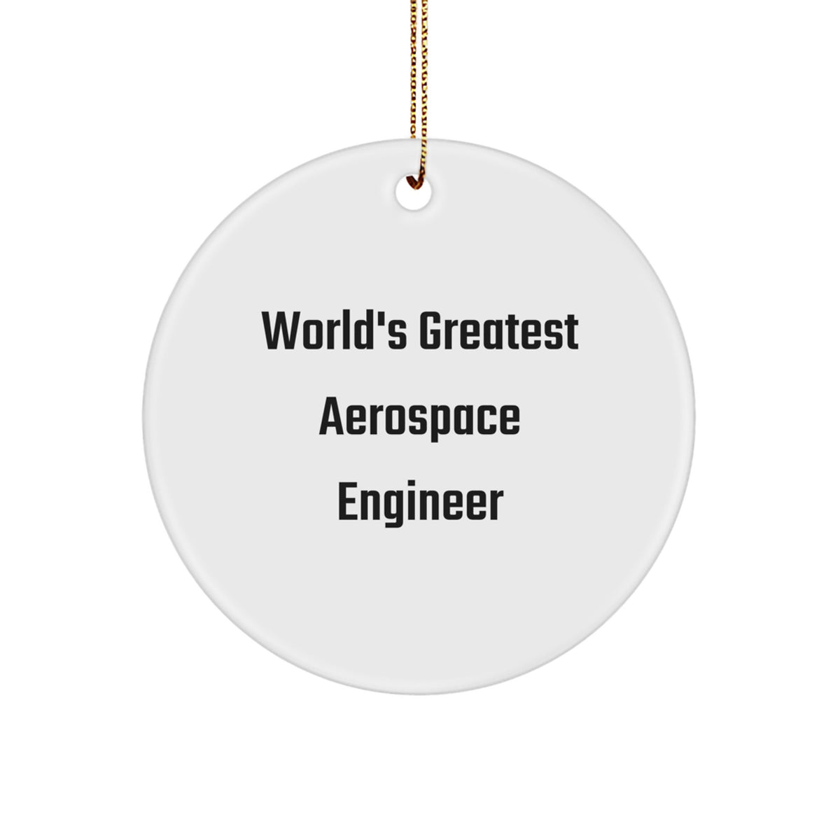 Funny World's Greatest Aerospace Engineer Gift for Men, Aerospace Engineer Circle Ornament, Personalized Christmas Unique Gifts from Friends - Image 1