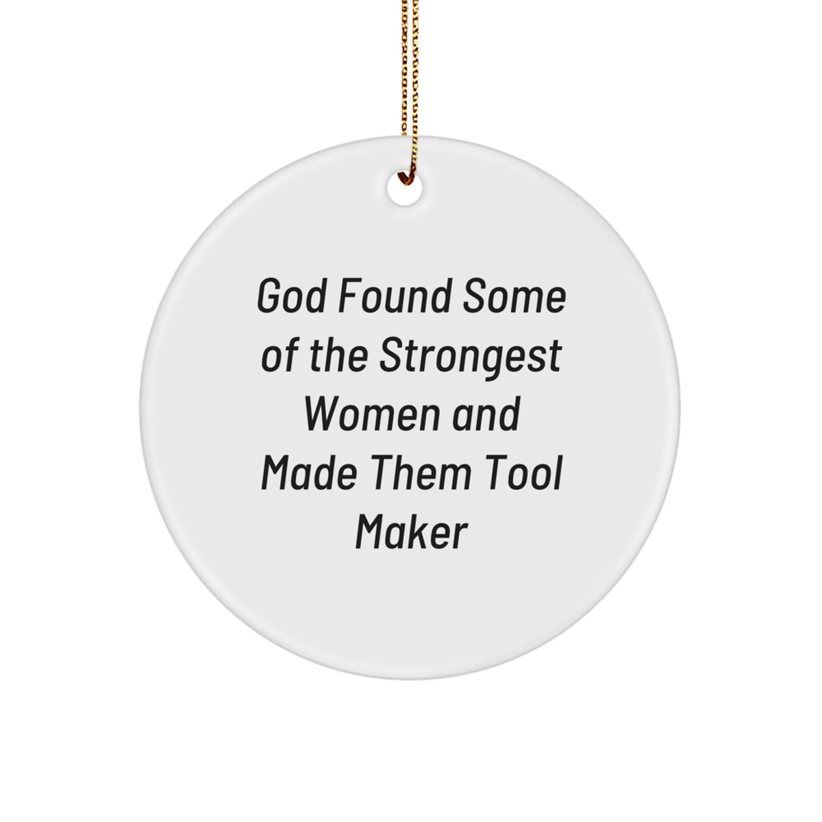 Funny Tool Maker Gifts for Women, Circle Ornament from God's Strongest Women, Unique Christmas Unique Gifts for Family - Image 1