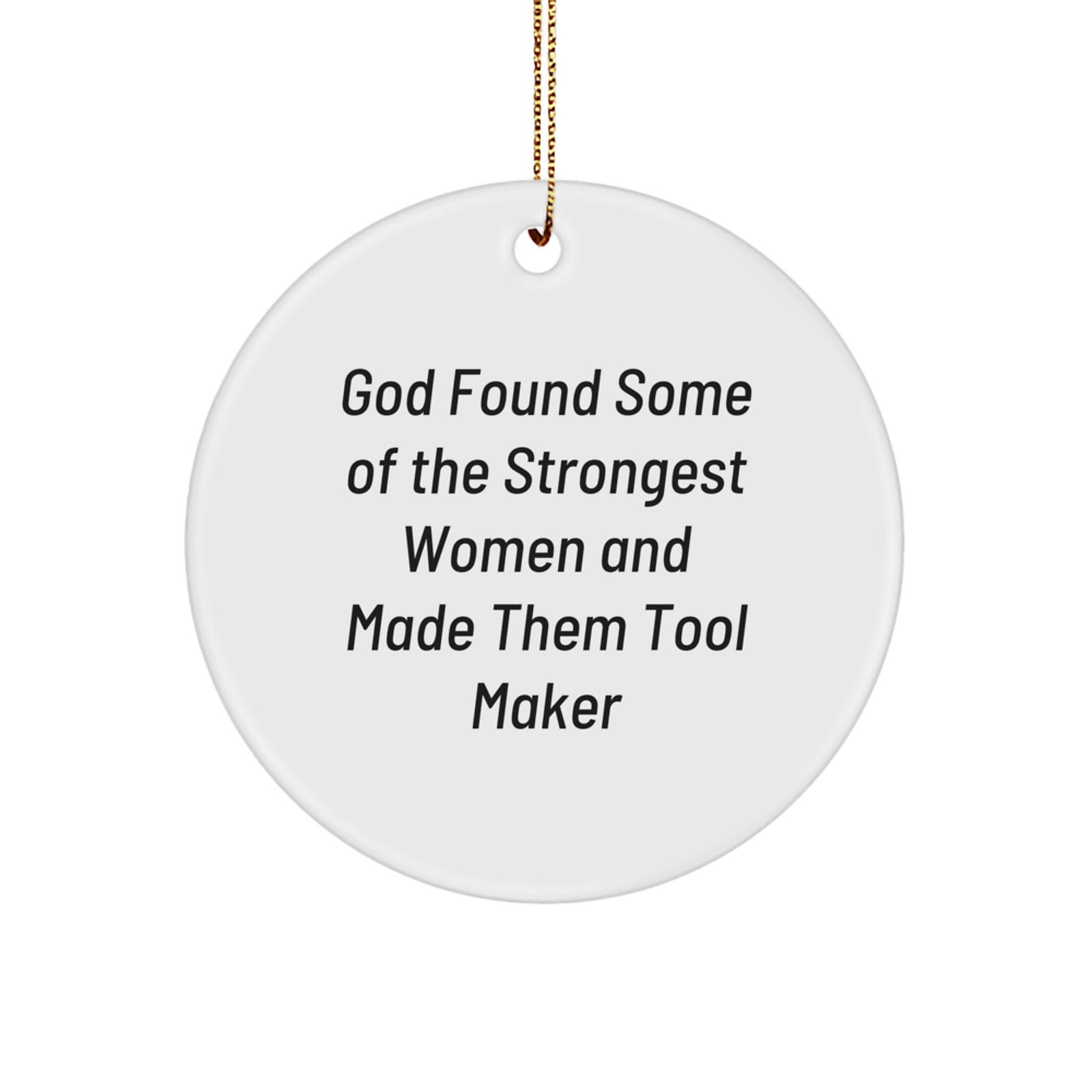 Funny Tool Maker Gifts for Women, Circle Ornament from God's Strongest Women, Unique Christmas Unique Gifts for Family - Image 1