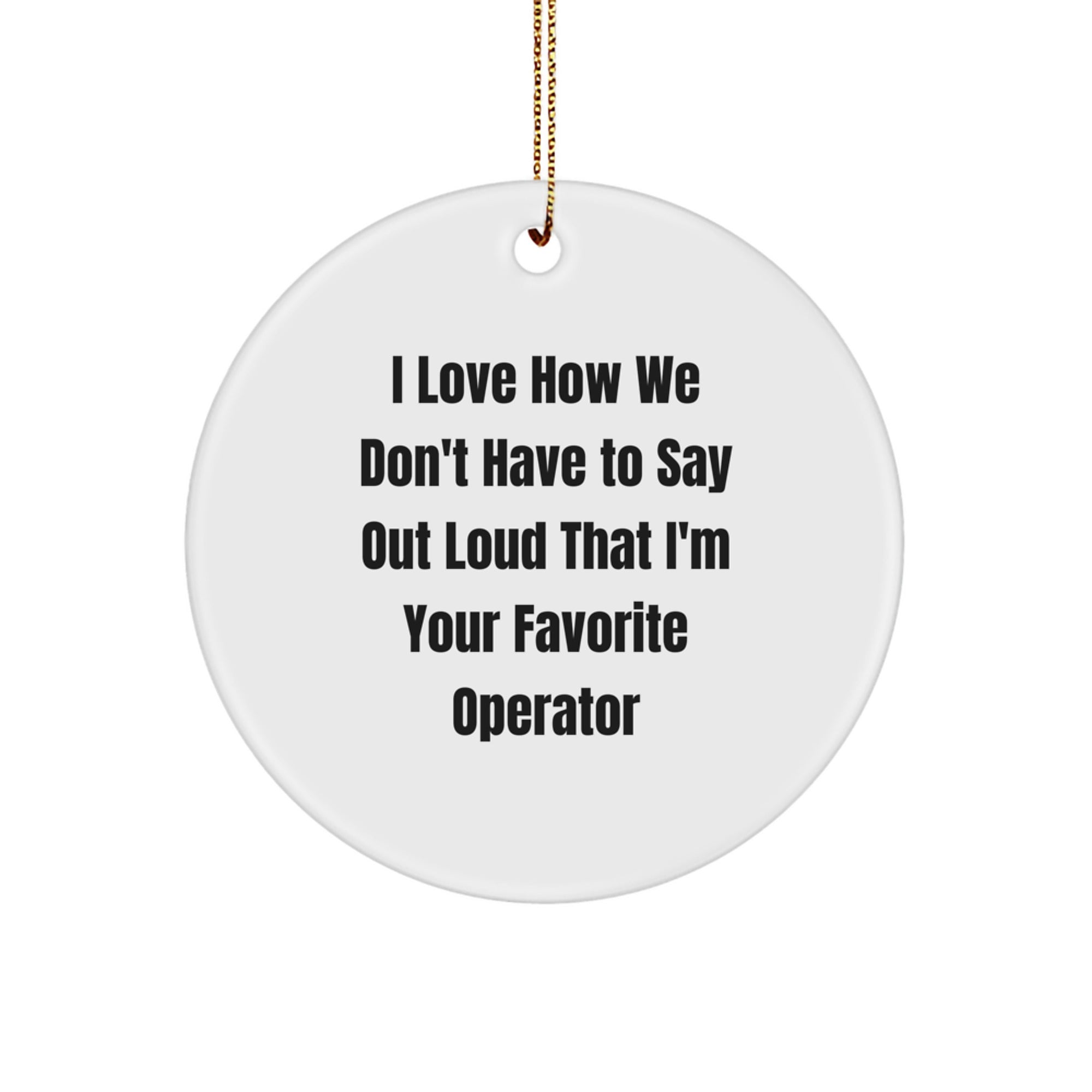 Operator Gifts for Men Funny Christmas Circle Ornament from Friends, Operator Circle Ornament Gifts Unique Christmas Idea from Family, Operator Gifts for Friends Cute Christmas Circle Ornament - Image 1