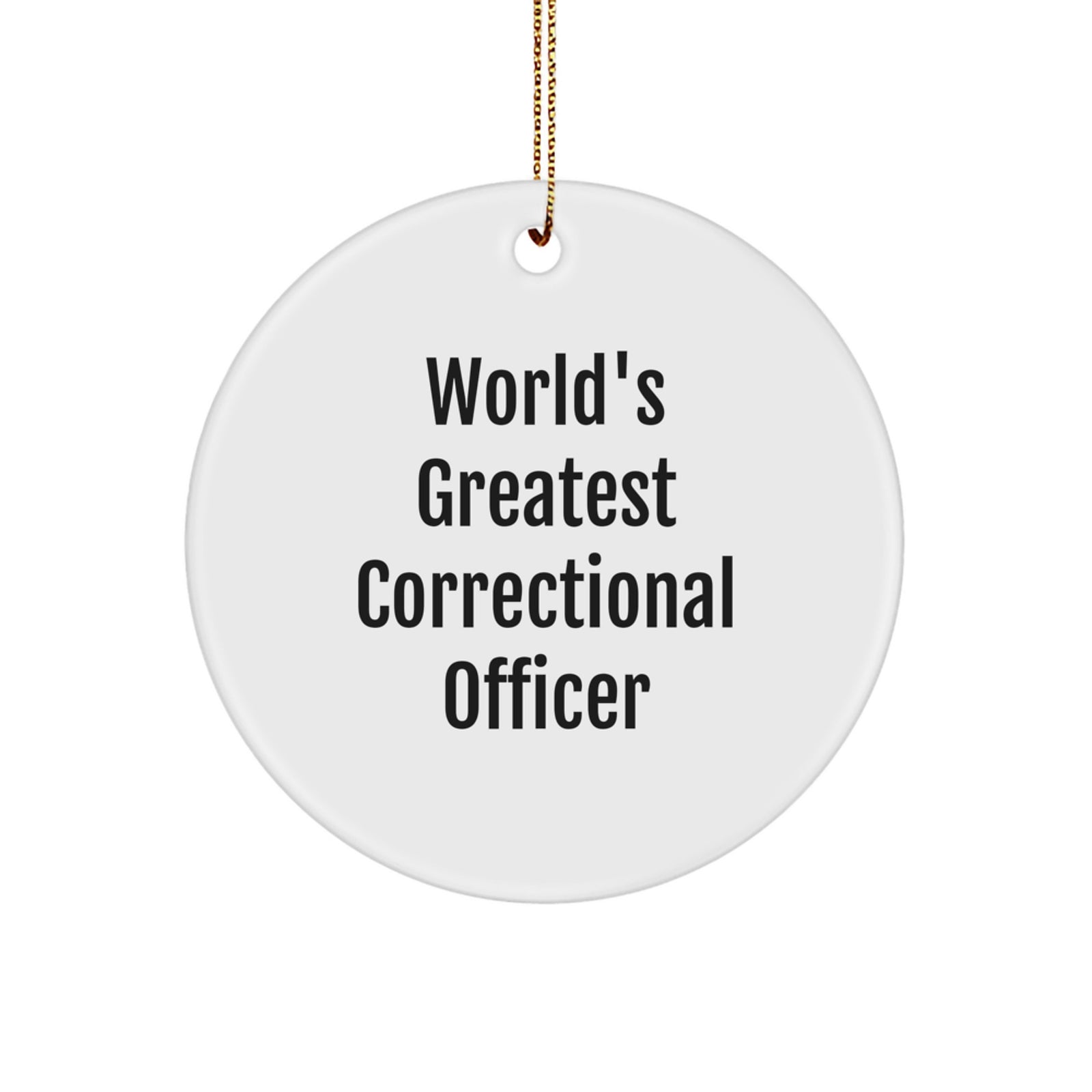 Funny Correctional Officer Christmas Unique Gifts from Men, Gifts for Correctional Officer with World's Greatest Correctional Officer Quote, Circle Ornament for Correctional Officer - Image 1