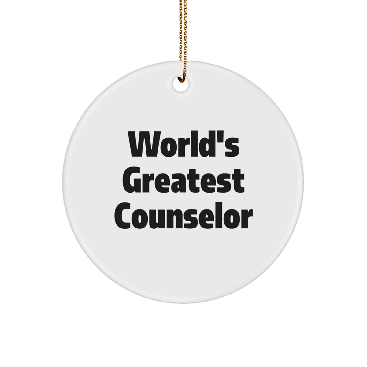 World's Greatest Counselor Funny Quote Christmas Unique Gifts for Counselor Friends and Family - White Circle Ornament Gifts from Men Women Coworkers - Image 1