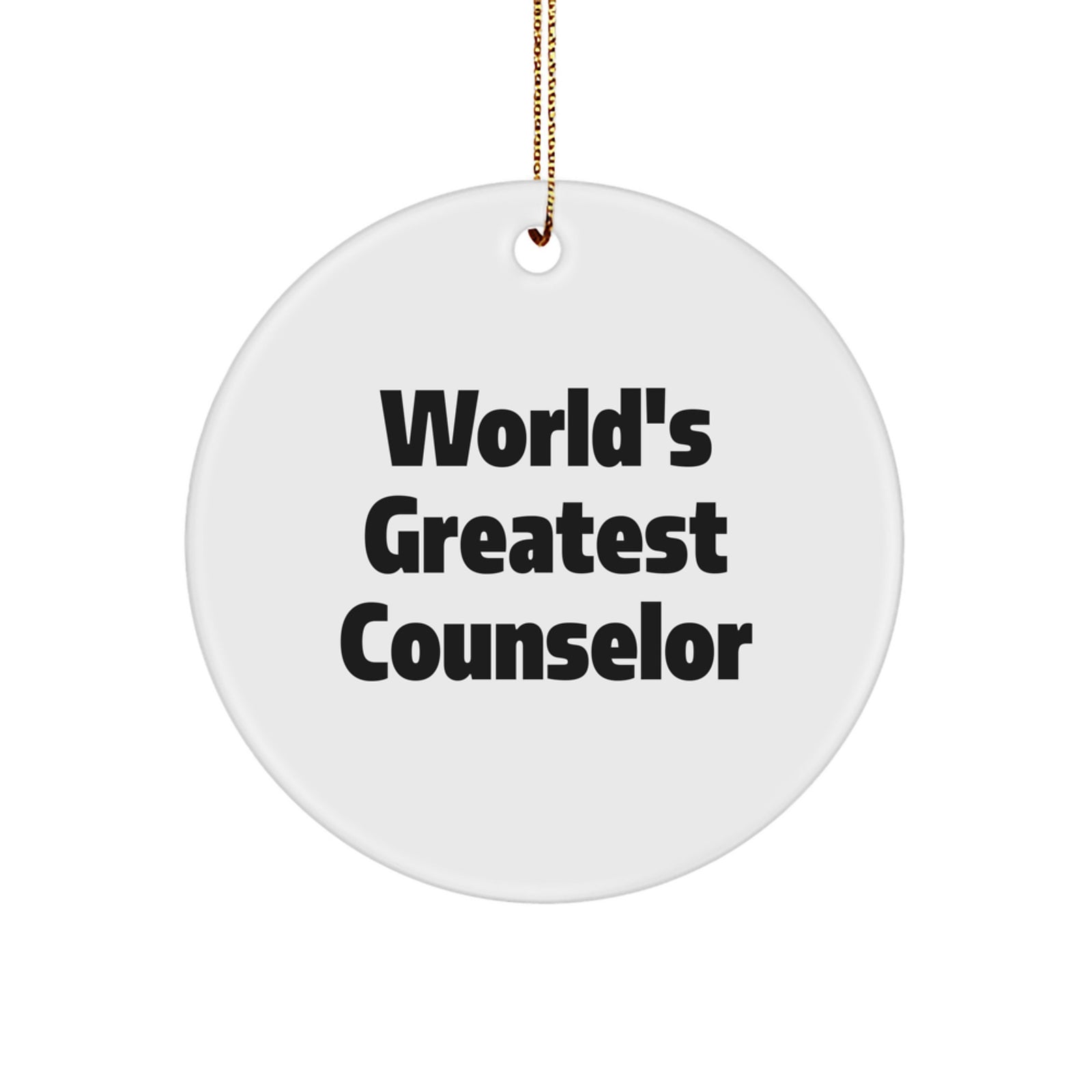 World's Greatest Counselor Funny Quote Christmas Unique Gifts for Counselor Friends and Family - White Circle Ornament Gifts from Men Women Coworkers - Image 1