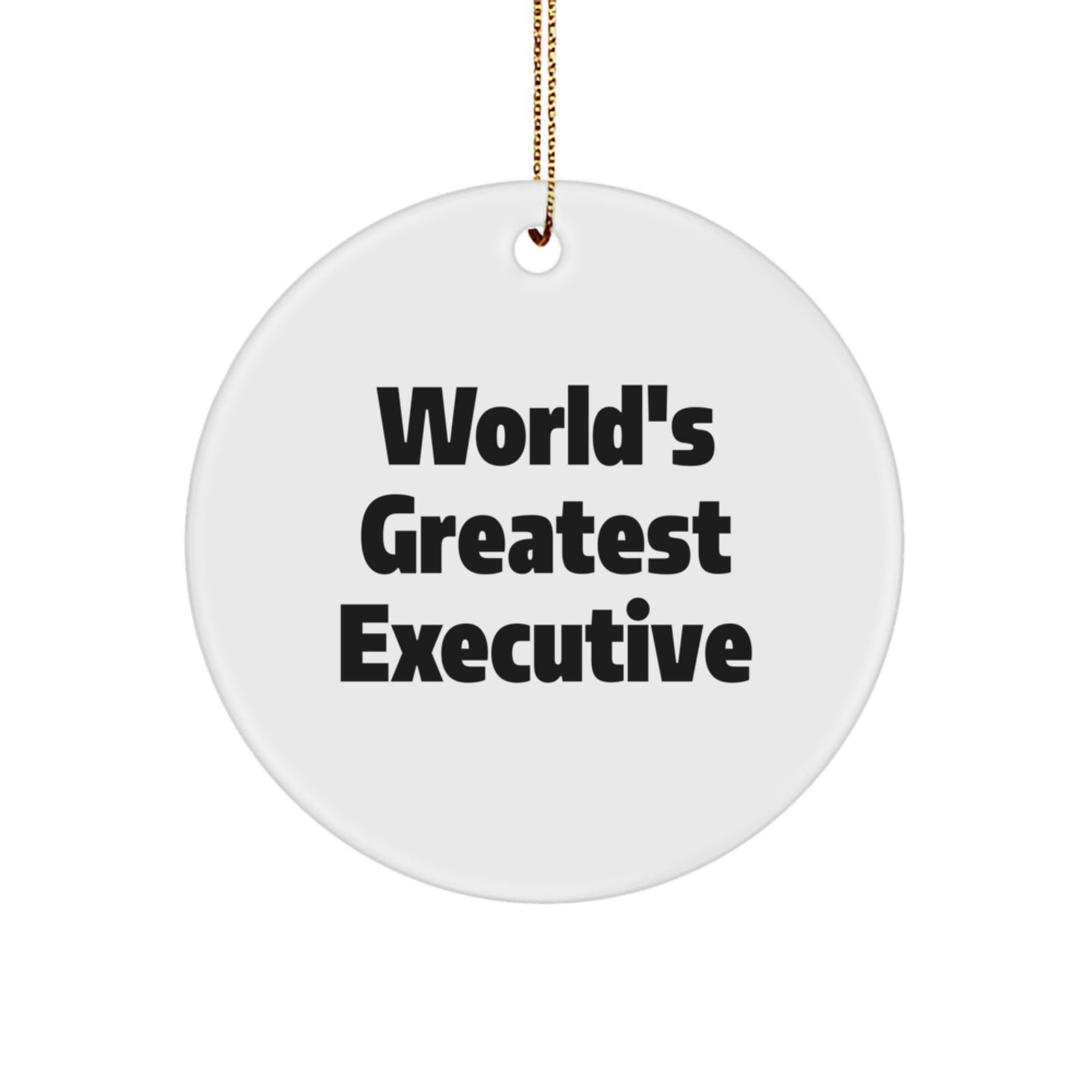 World's Greatest Executive Circle Ornament, Funny Quote Executive Gifts for Men, Gifts from Friends, Circle Shaped White Ornament for Christmas - Image 1