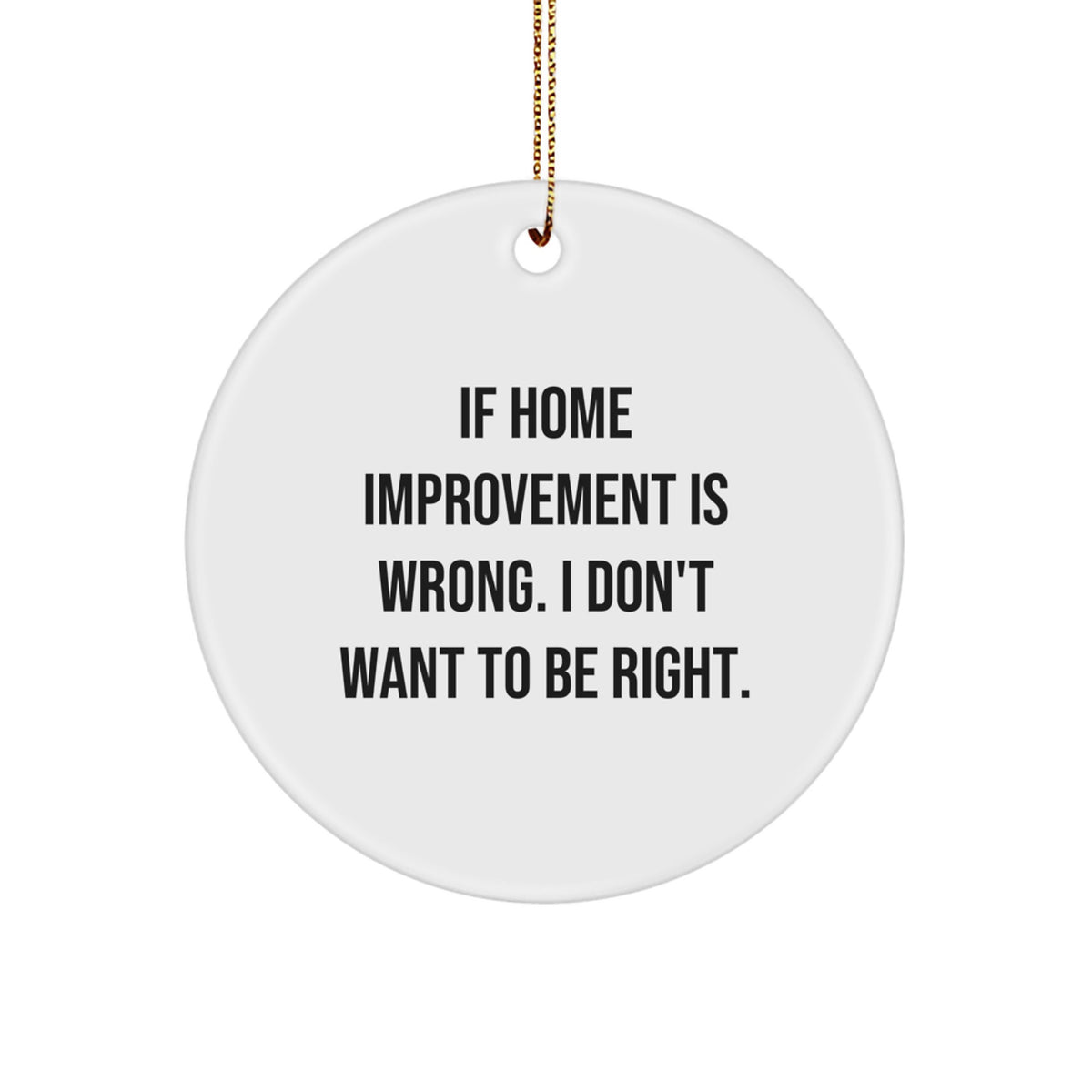 Funny Home Improvement Christmas Circle Ornaments Gifts from Friends for Family Decorations - Image 1