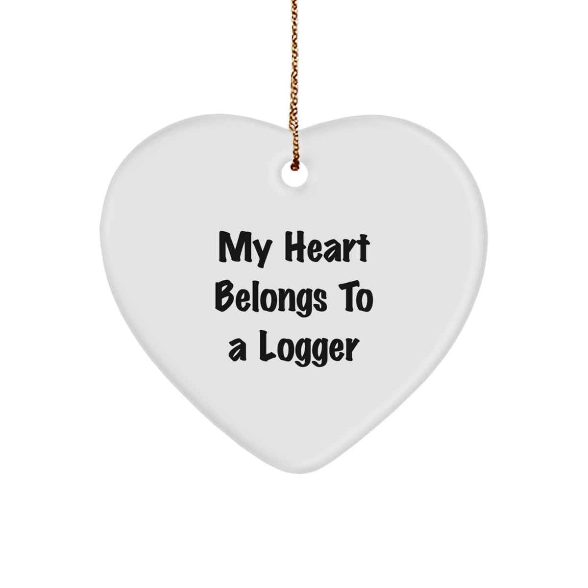 Funny Logger Gifts for Men, Gifts from Family to Friends, Heart Ornament with My Heart Belongs To A Logger Quote, Logger Heart Ornament, Christmas Unique Gifts - Image 1