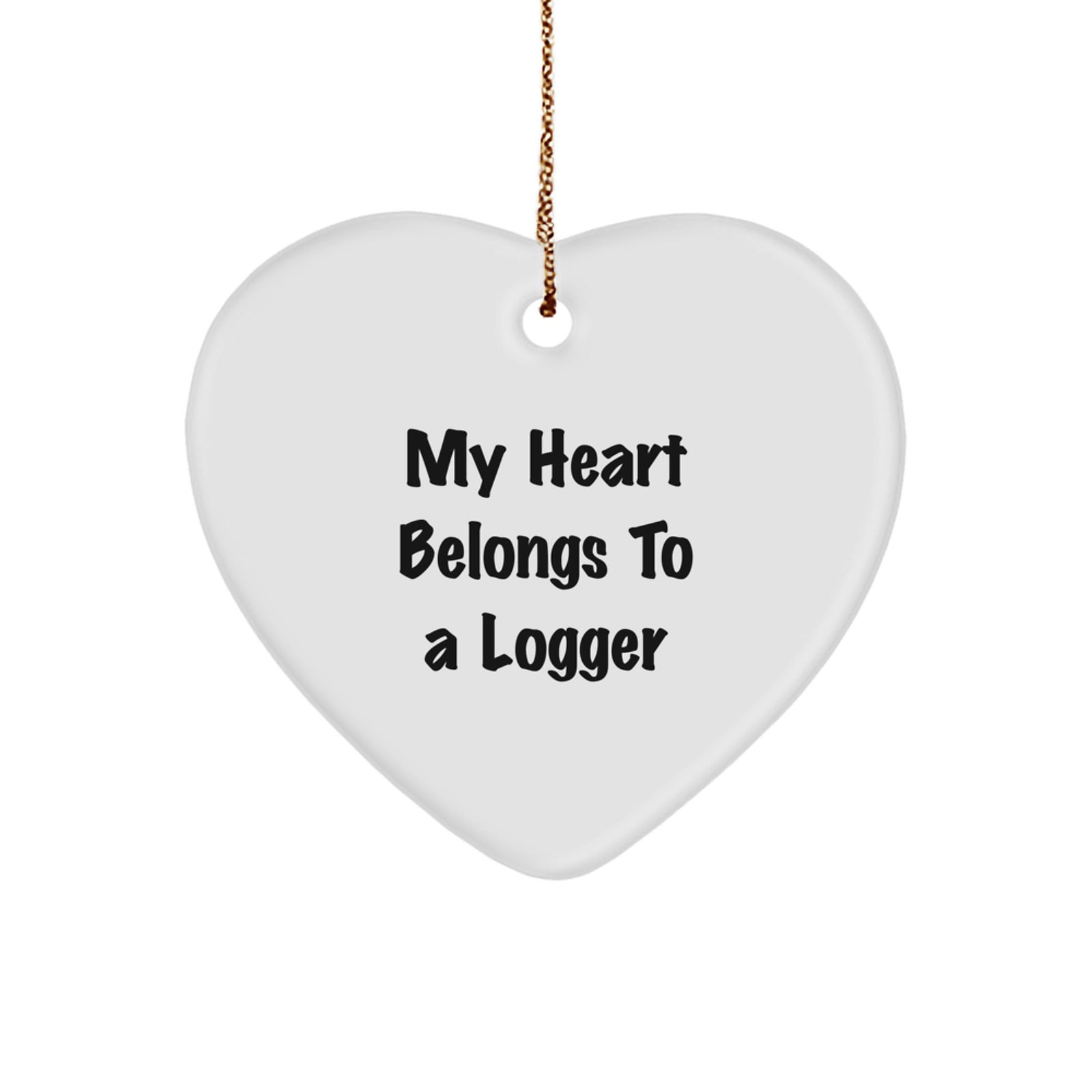 Funny Logger Gifts for Men, Gifts from Family to Friends, Heart Ornament with My Heart Belongs To A Logger Quote, Logger Heart Ornament, Christmas Unique Gifts - Image 1