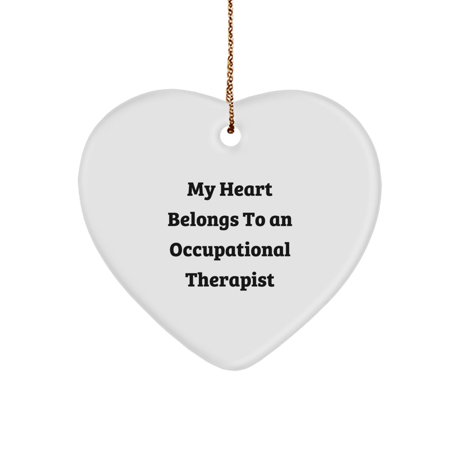 Funny Occupational Therapist Gifts, Heart Ornament for Christmas - 'My Heart Belongs To An Occupational Therapist' - Sent by Friends or Family - Image 1