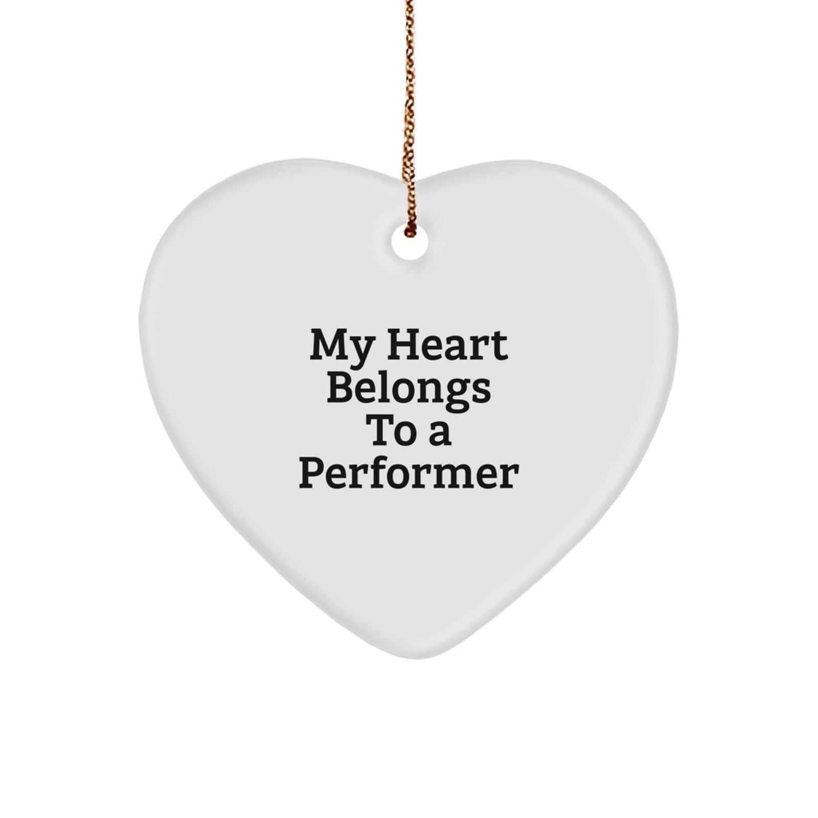 Funny Performer Christmas Unique Gifts from Friends, Heart Ornament for a Special Performer, My Heart Belongs To A Performer - Image 1