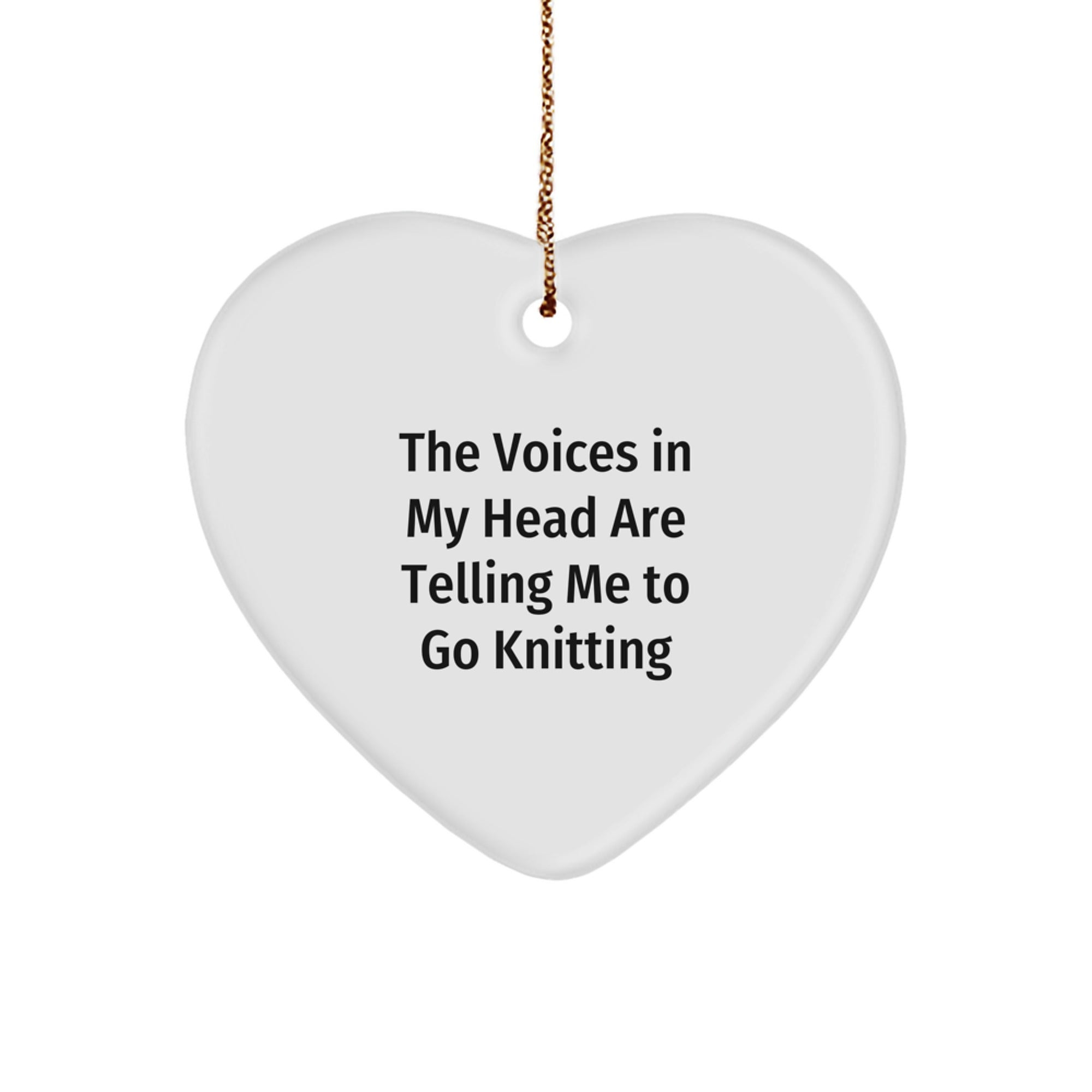 Funny Knitting Gifts for Her - Heart Ornament with 'The Voices In My Head Are Telling Me To Go Knitting' Quote, Gifts from Mom to Daughter, Christmas Unique Present - Image 1