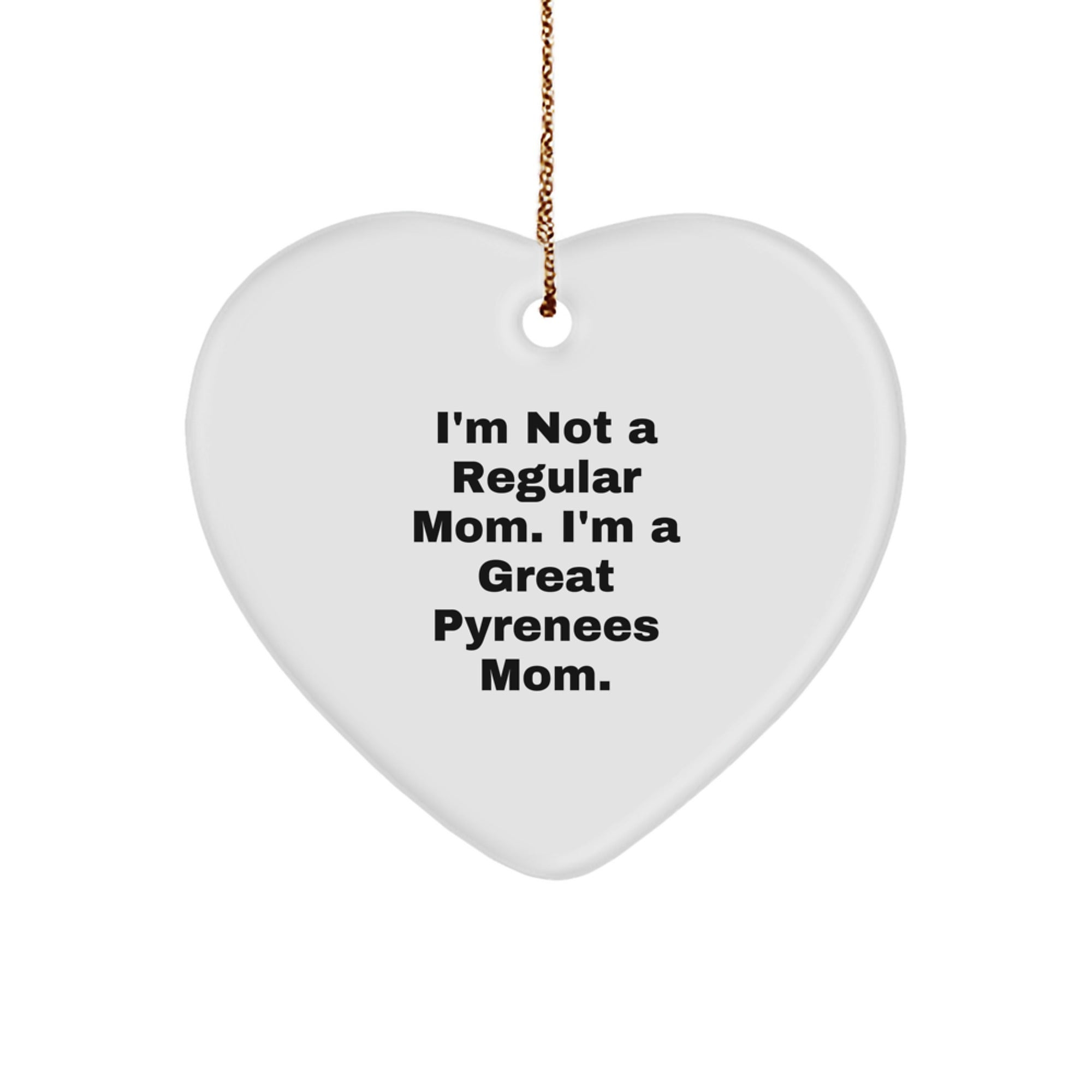 Great Pyrenees Dog Mom Funny Heart Ornament Gifts from Family for Christmas - Image 1