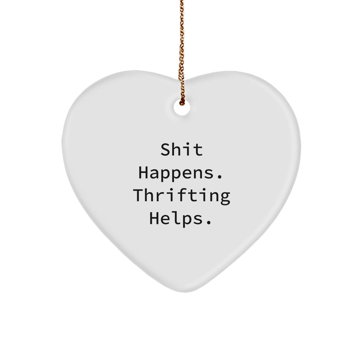 Thrifting Enthusiast Gifts from Friends - Funny Heart Ornament for Christmas Unique Gifts - Image 1
