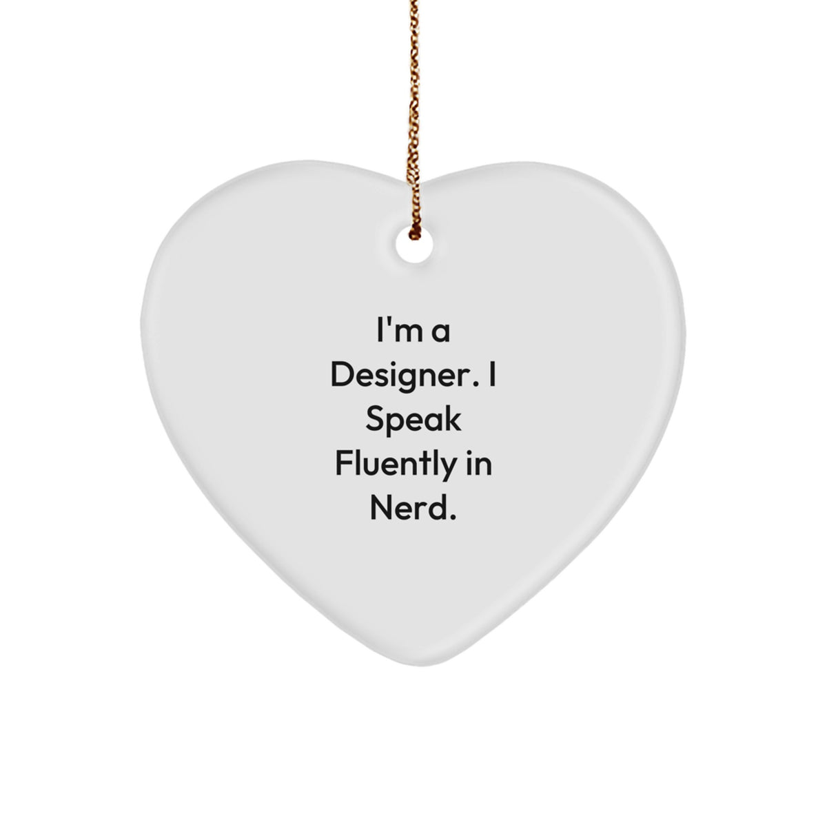Funny Designer Gifts from Friends for Designer - &#39;I&#39;m A Designer. I Speak Fluently In genius.&#39; Heart Ornament for Christmas Unique Gifts - Image 1