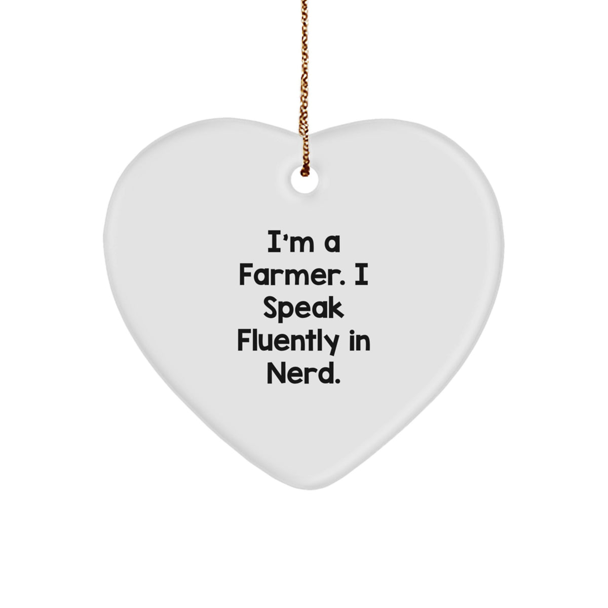 Farmer Gifts from Friends - Heart Ornament with &#39;I&#39;m A Farmer. I Speak Fluently In genius.&#39; Quote for Christmas, Funny Farmer Heart Shaped Ornament Gifts from Friends to Farmer - Image 1